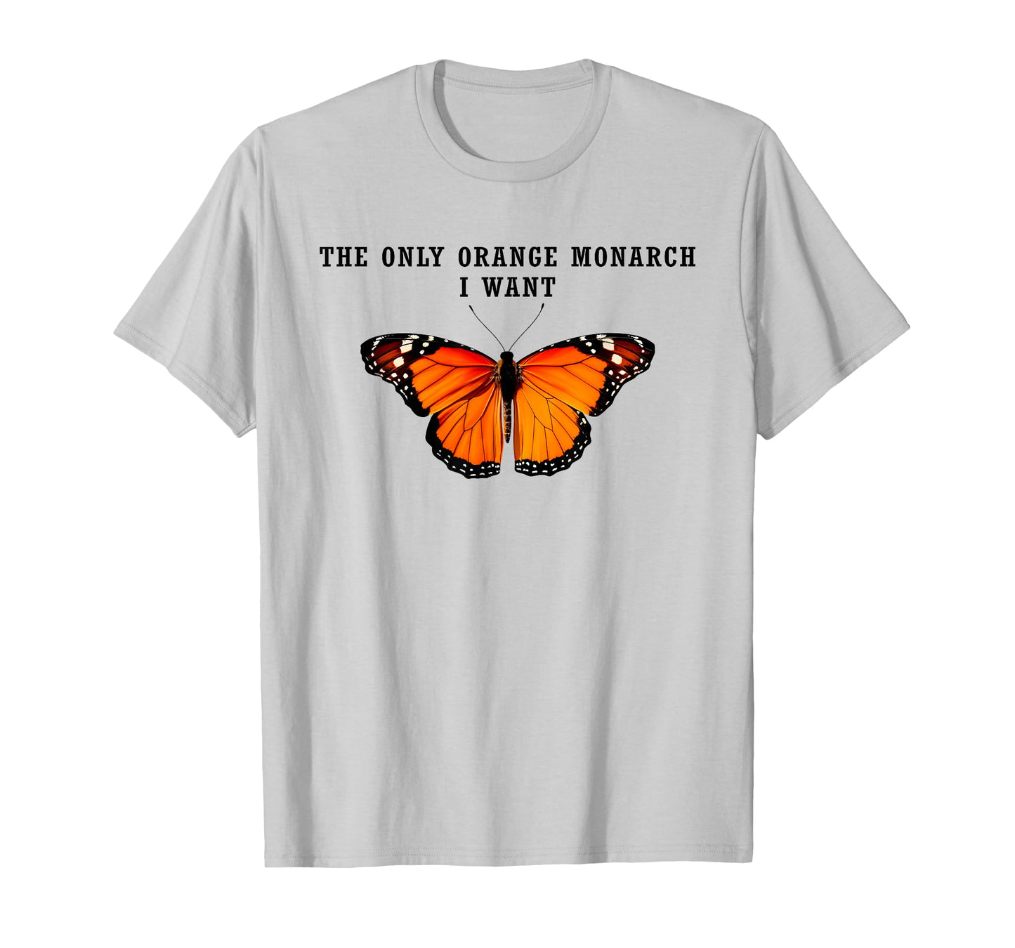 Retro The Only Orange Monarch I Want Anti Authoritarianism T-Shirt