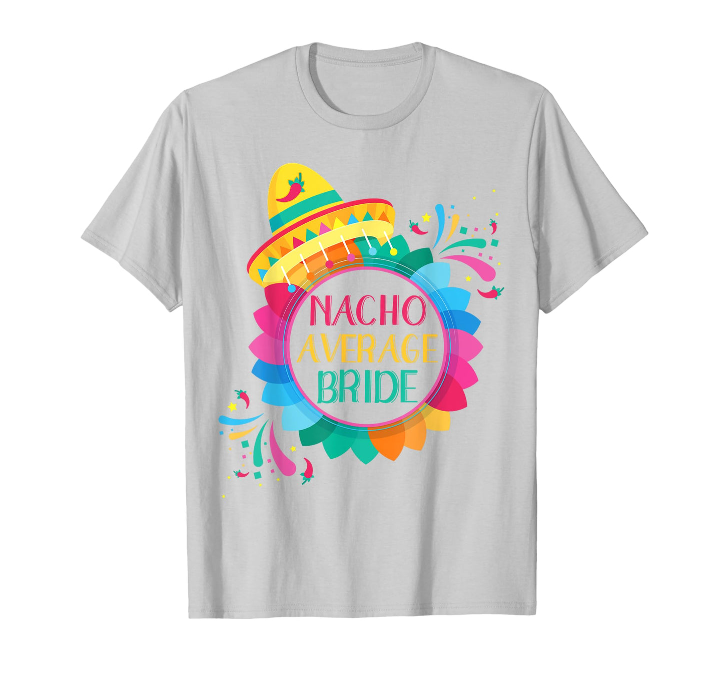 Nacho Average Bride Shirt Cinco De Mayo Wedding T-Shirt T-Shirt