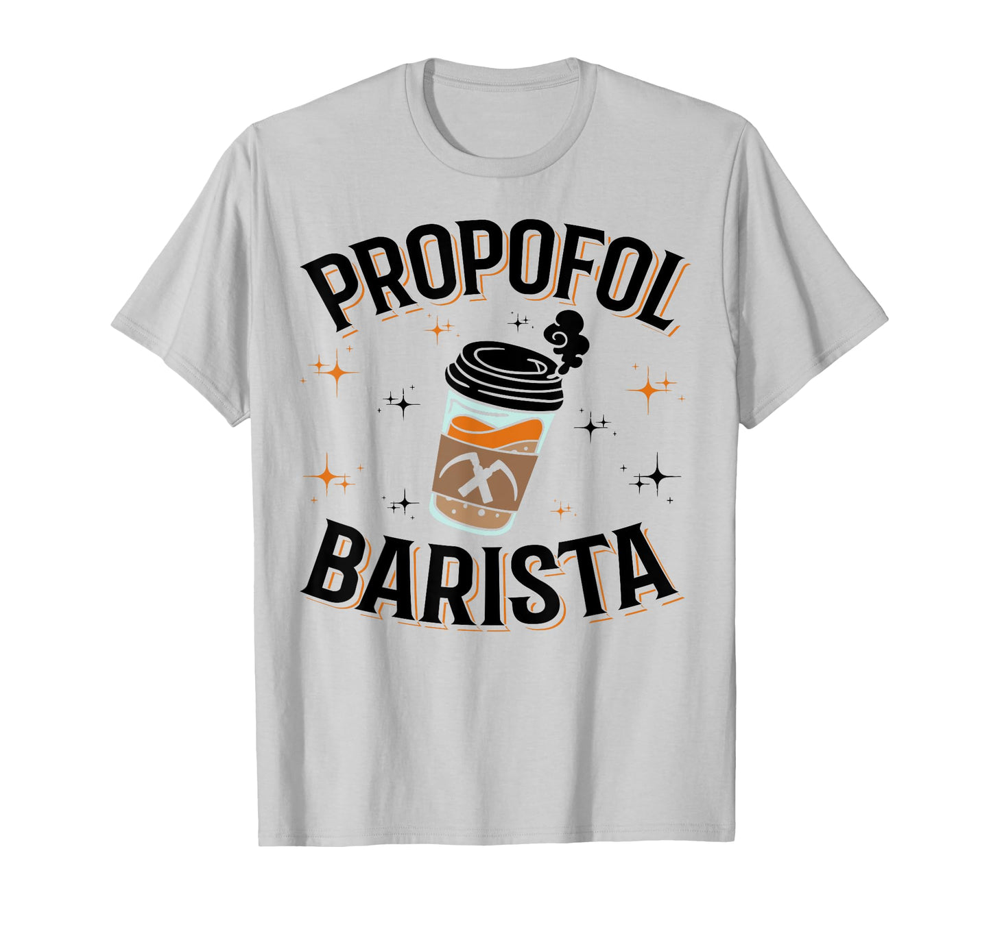 Laryngoscope & Intensive Care Anesthesia - Barista Propofol T-Shirt