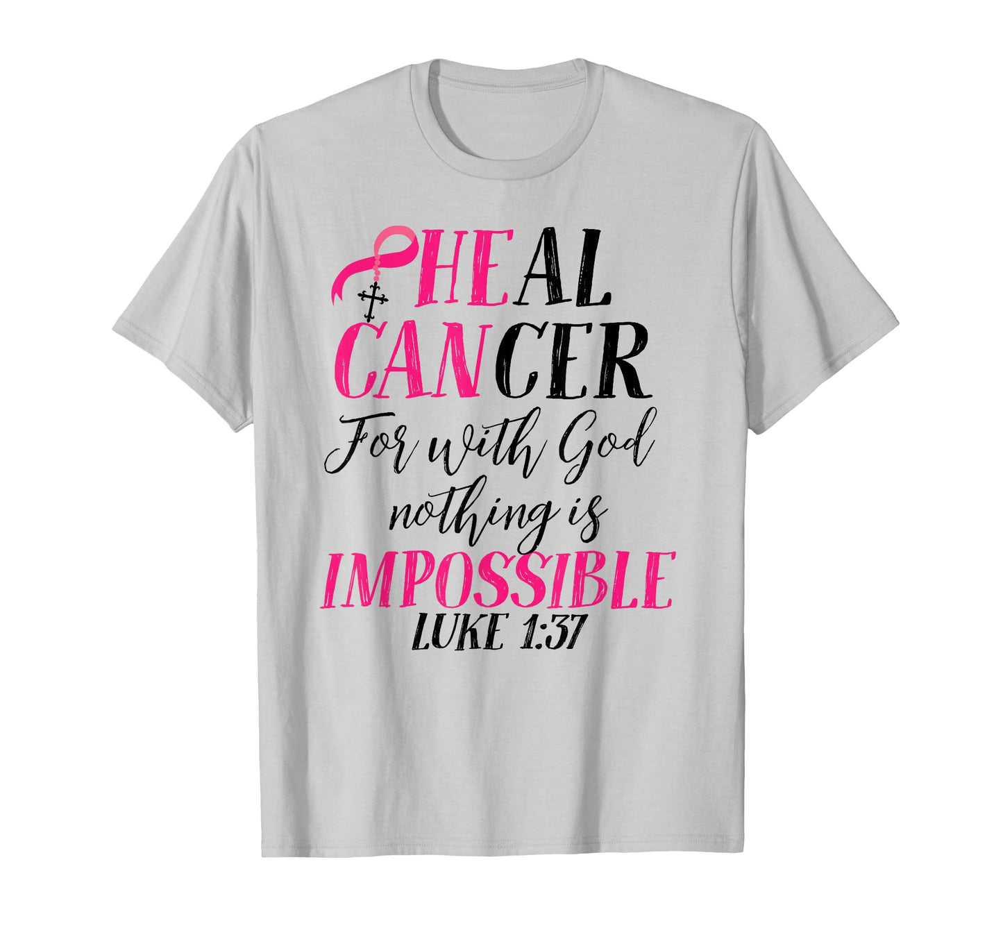 He Can Cure Breast Cancer Pink Ribbon Recovery Faith T-Shirt