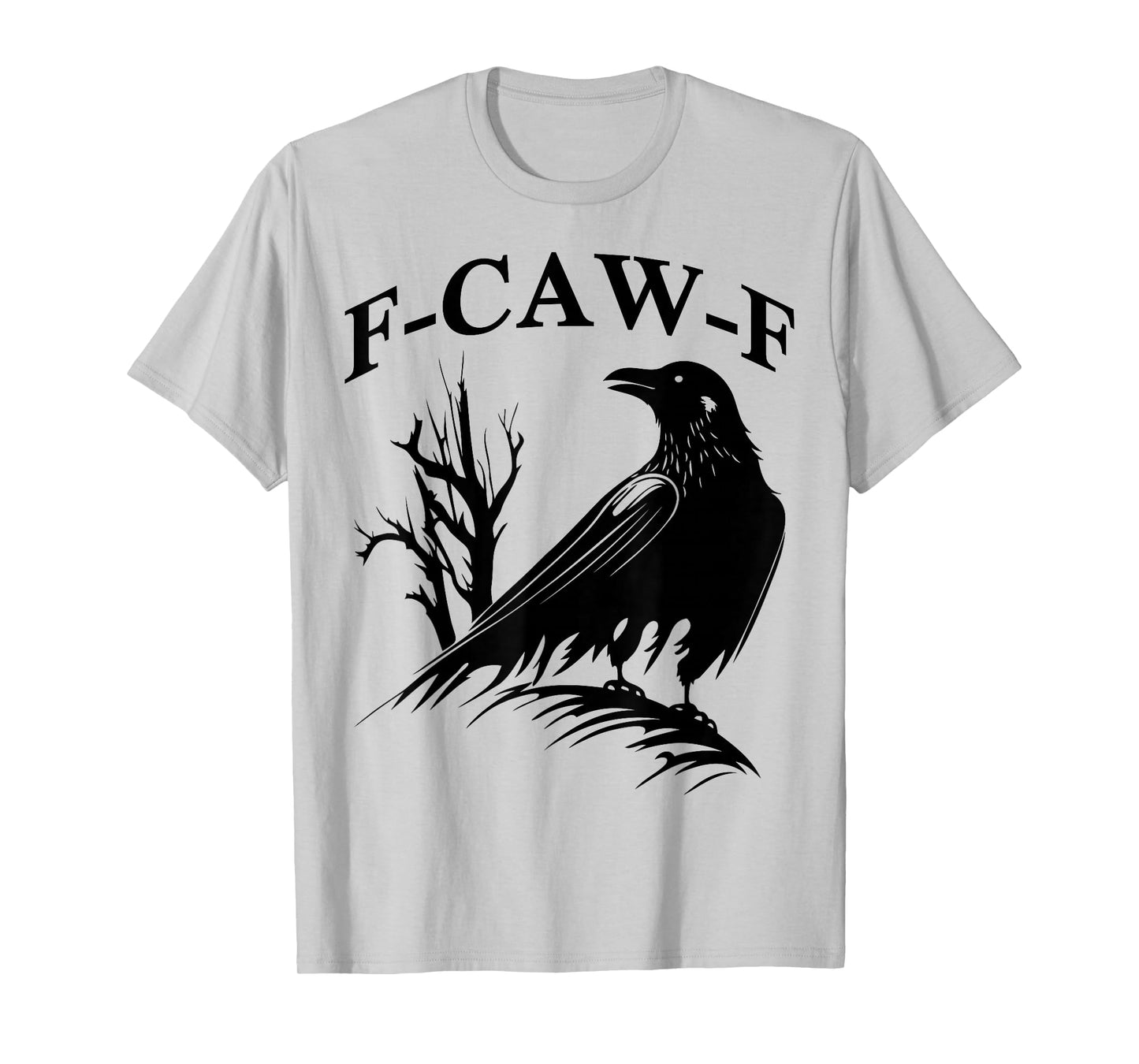 F-Caw-F Raven T-Shirt