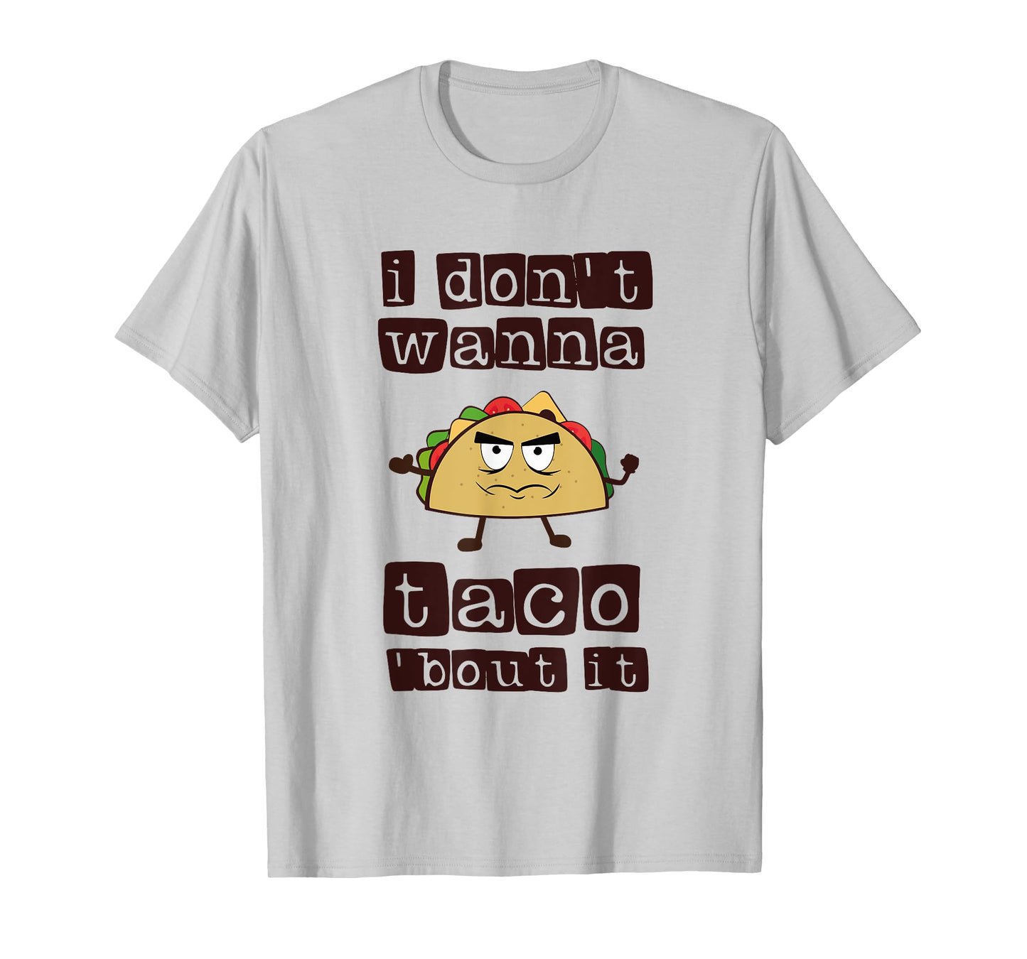 I don't wanna Taco-Bout it Funny Taco Tuesday T-shirt T-Shirt