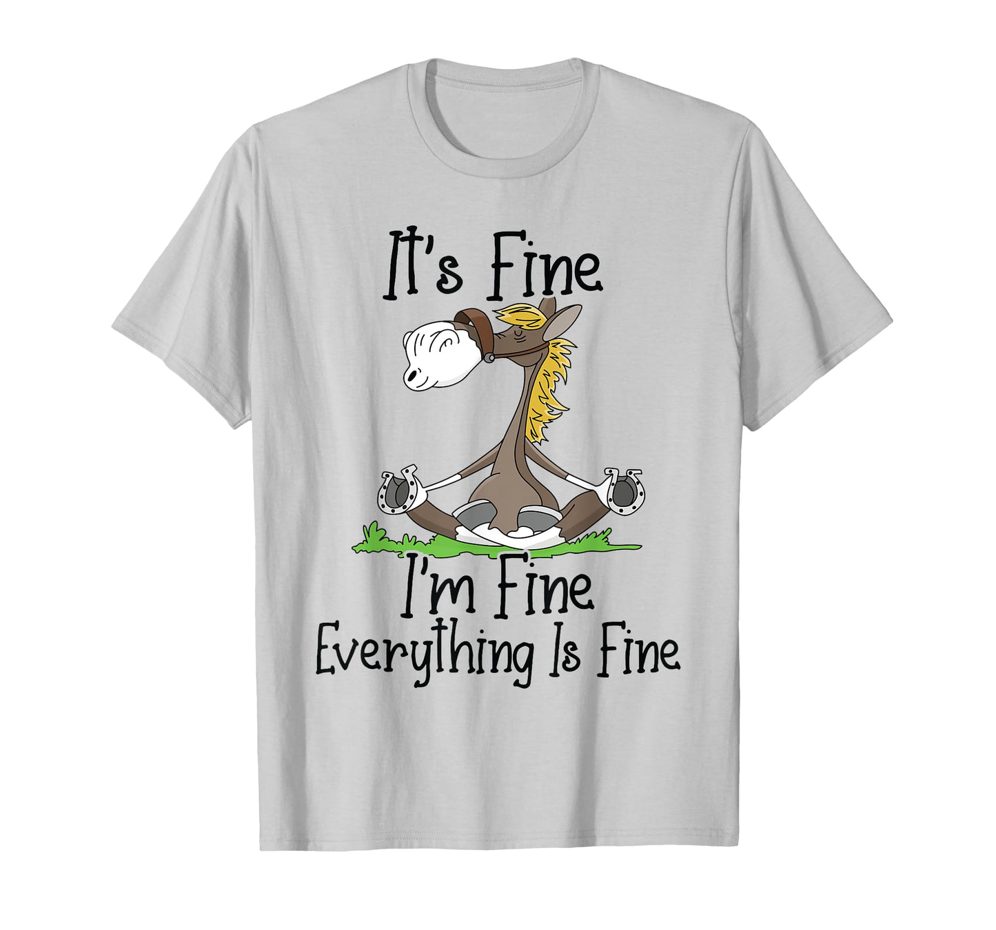 It's Fine I'm Fine Everything Is Fine Funny Yoga Horse Nurse T-Shirt