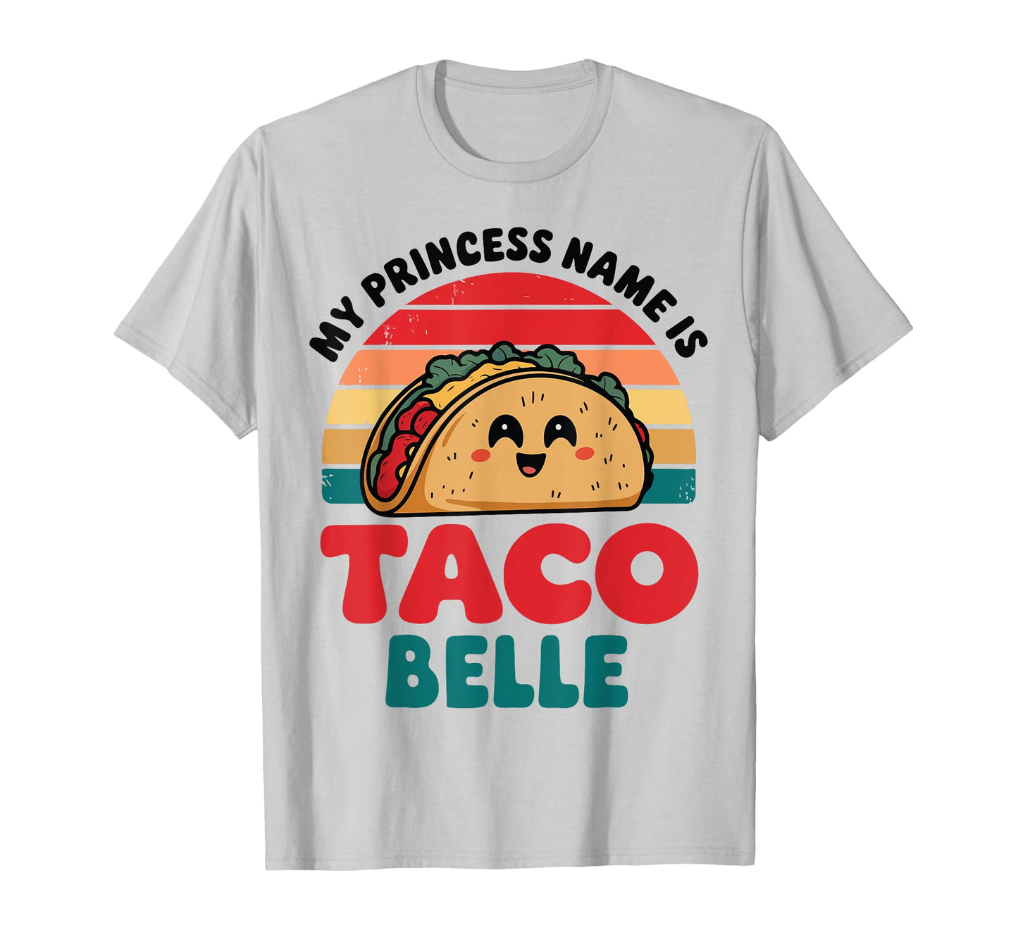 Toddler My Princess Name Is Taco Belle Funny Mexican Women T-Shirt