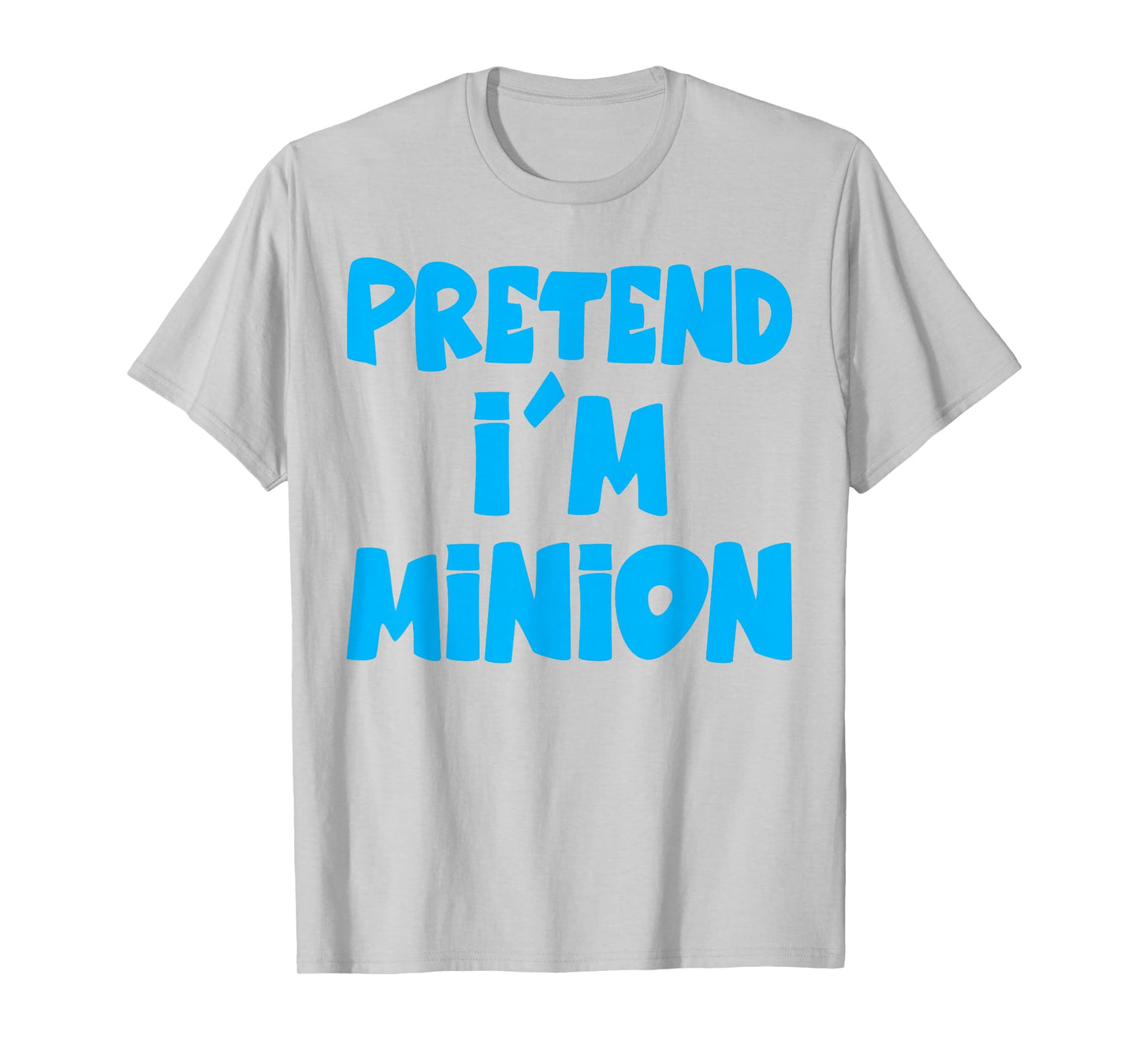 Pretend I'm Minion Costume Family Lazy Easy Halloween T-Shirt