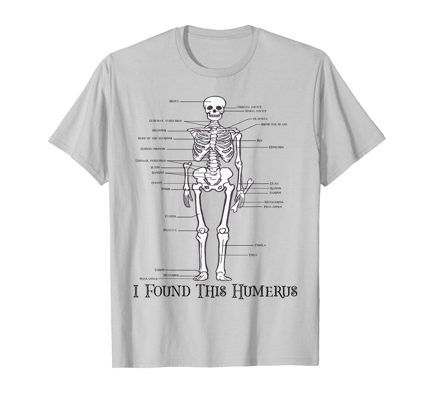 Funny Skeleton Anatomy Halloween I Found This Humerus T-Shirt