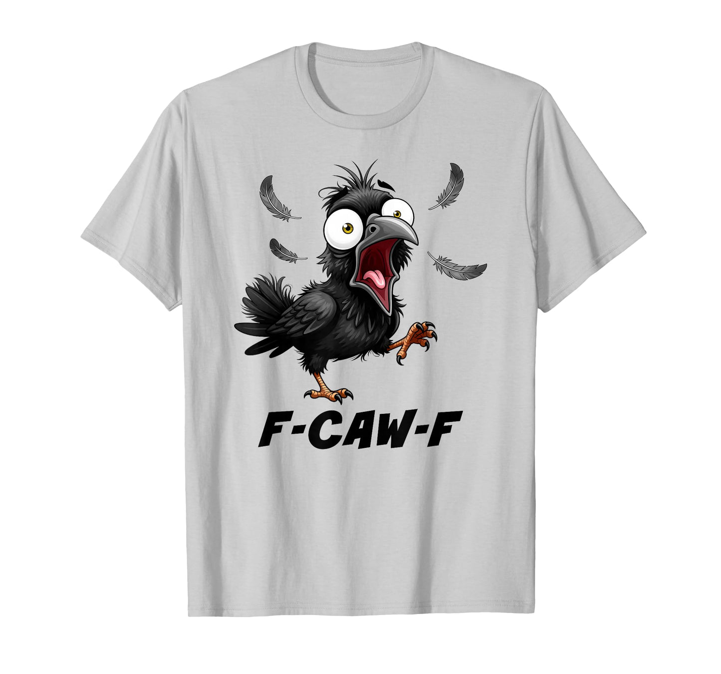 F-Caw-F Black Crow Black Bird Funny Crow F-Caw-F Adult Humor T-Shirt