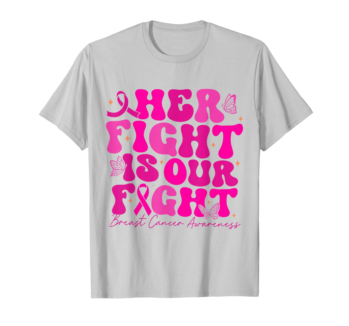 Breast Cancer Her Fight Is Our Fight Breast Cancer Awareness T-Shirt