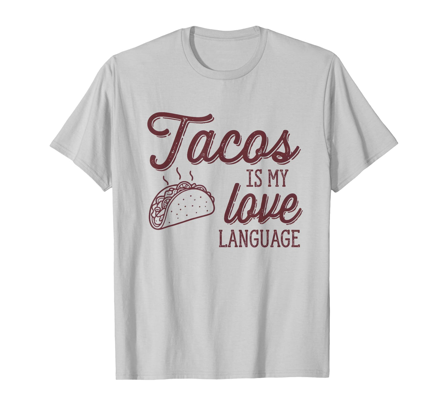 Tacos is My Love Language Funny Foodie Design T-Shirt
