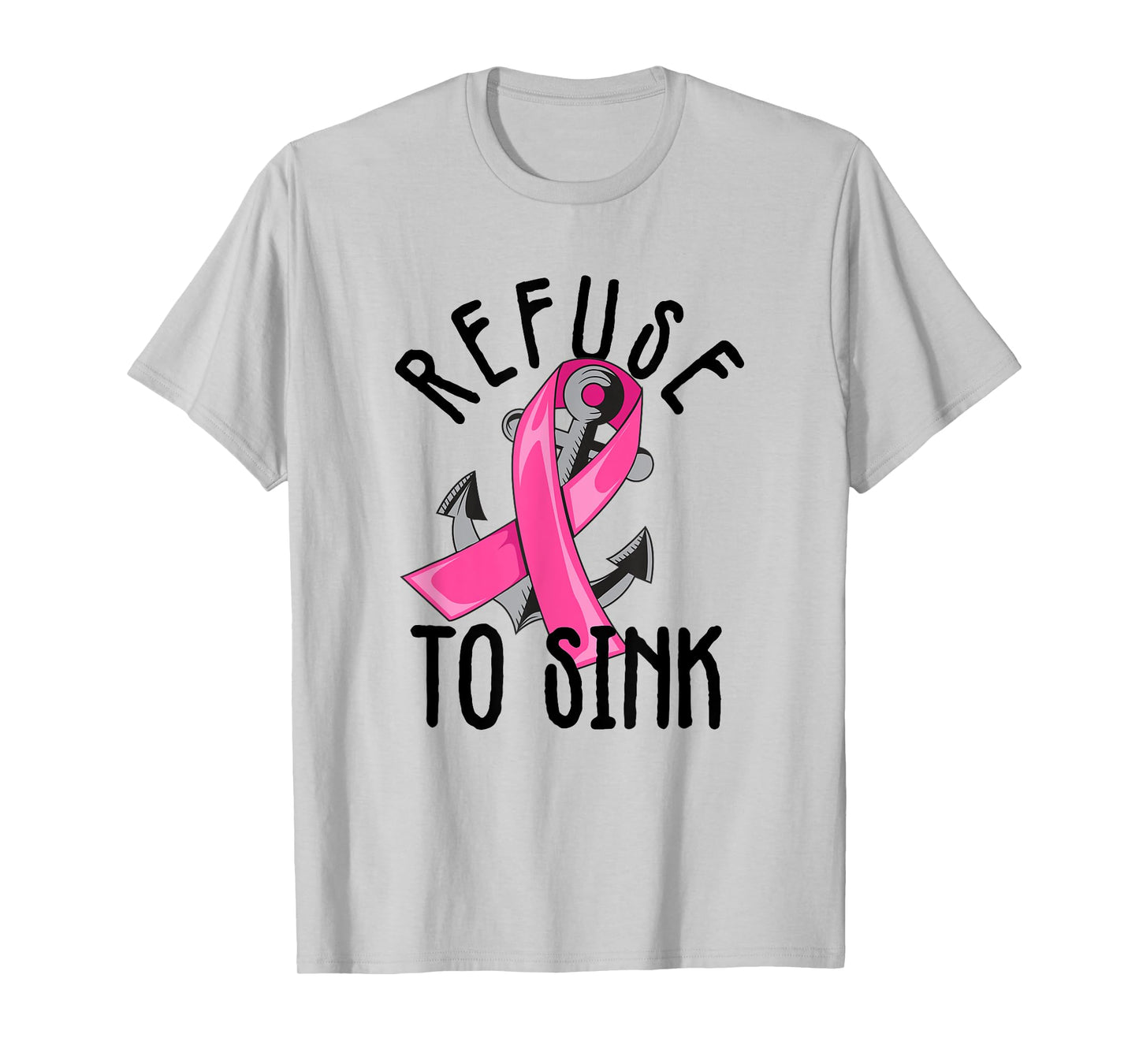 Refuse To Sink Pink Ribbon Anchor Breast Cancer Campaign T-Shirt