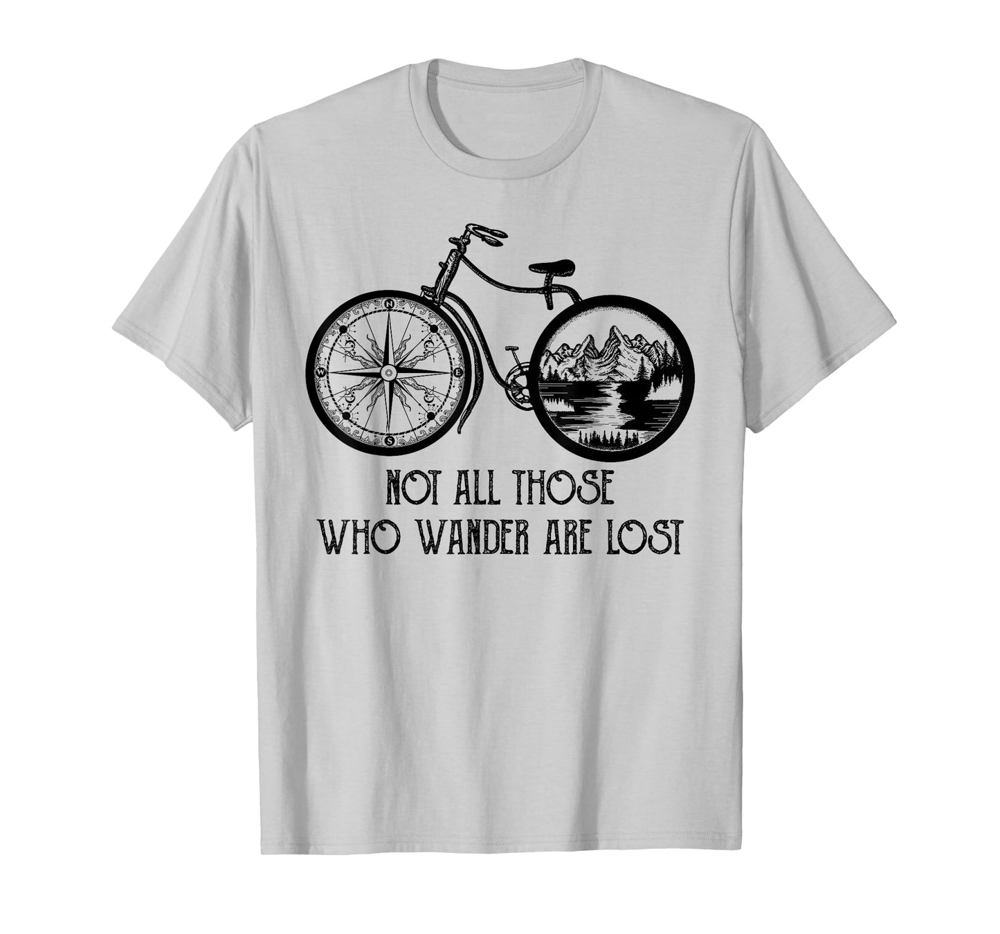 Not All Those Who Wander Are Lost Bicycle Lover T-Shirt