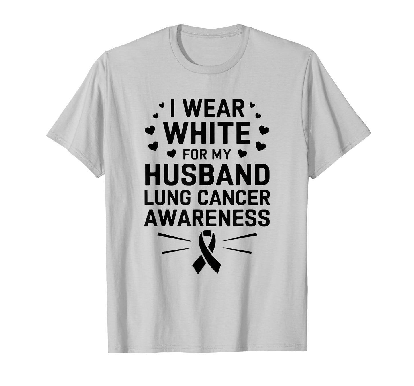 I Wear White For My Husband Lung Cancer Awareness T-Shirt