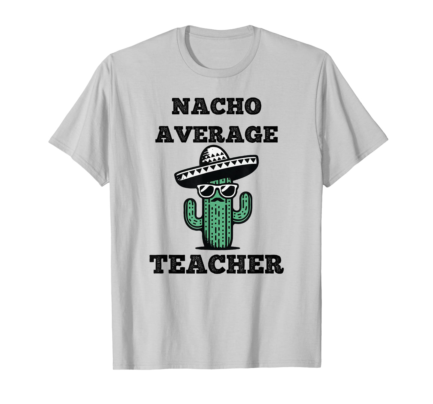 Nacho Average Teacher Mexican Cinco de Mayo T-Shirt