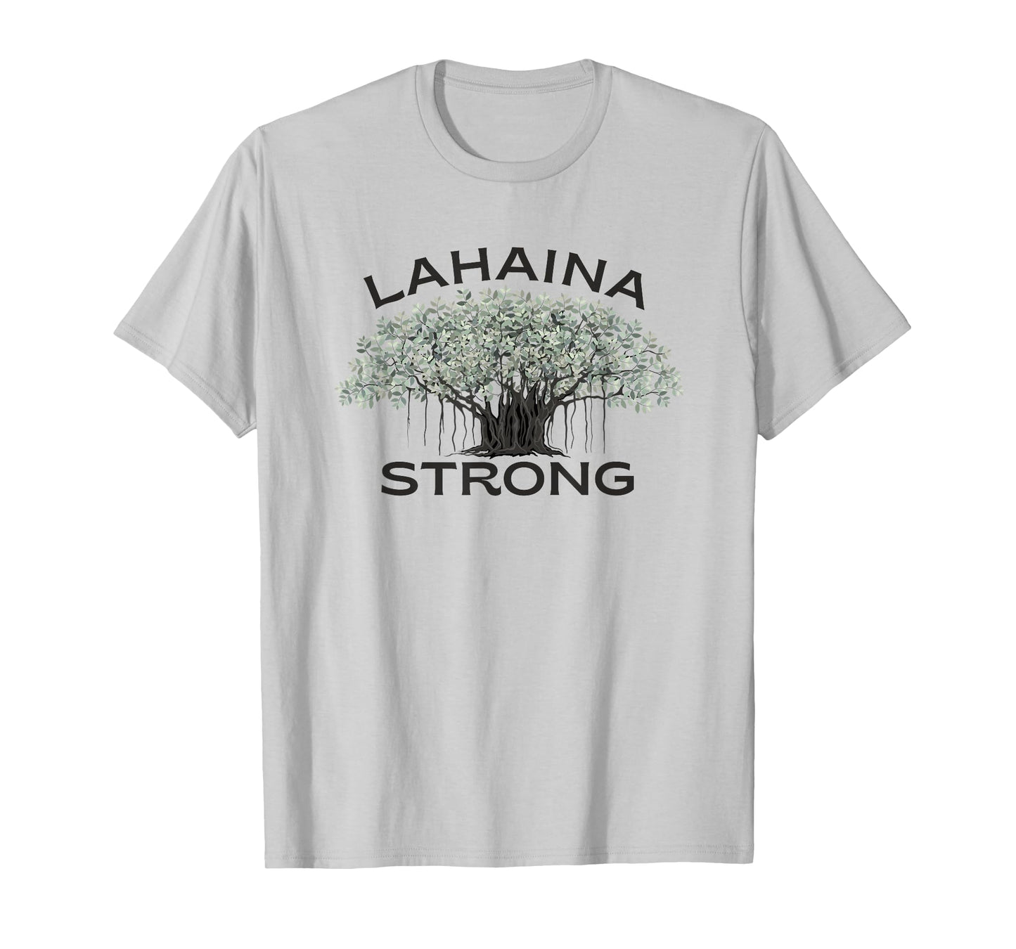 Lahaina Banyan Tree Maui Hawaii Strong T-Shirt