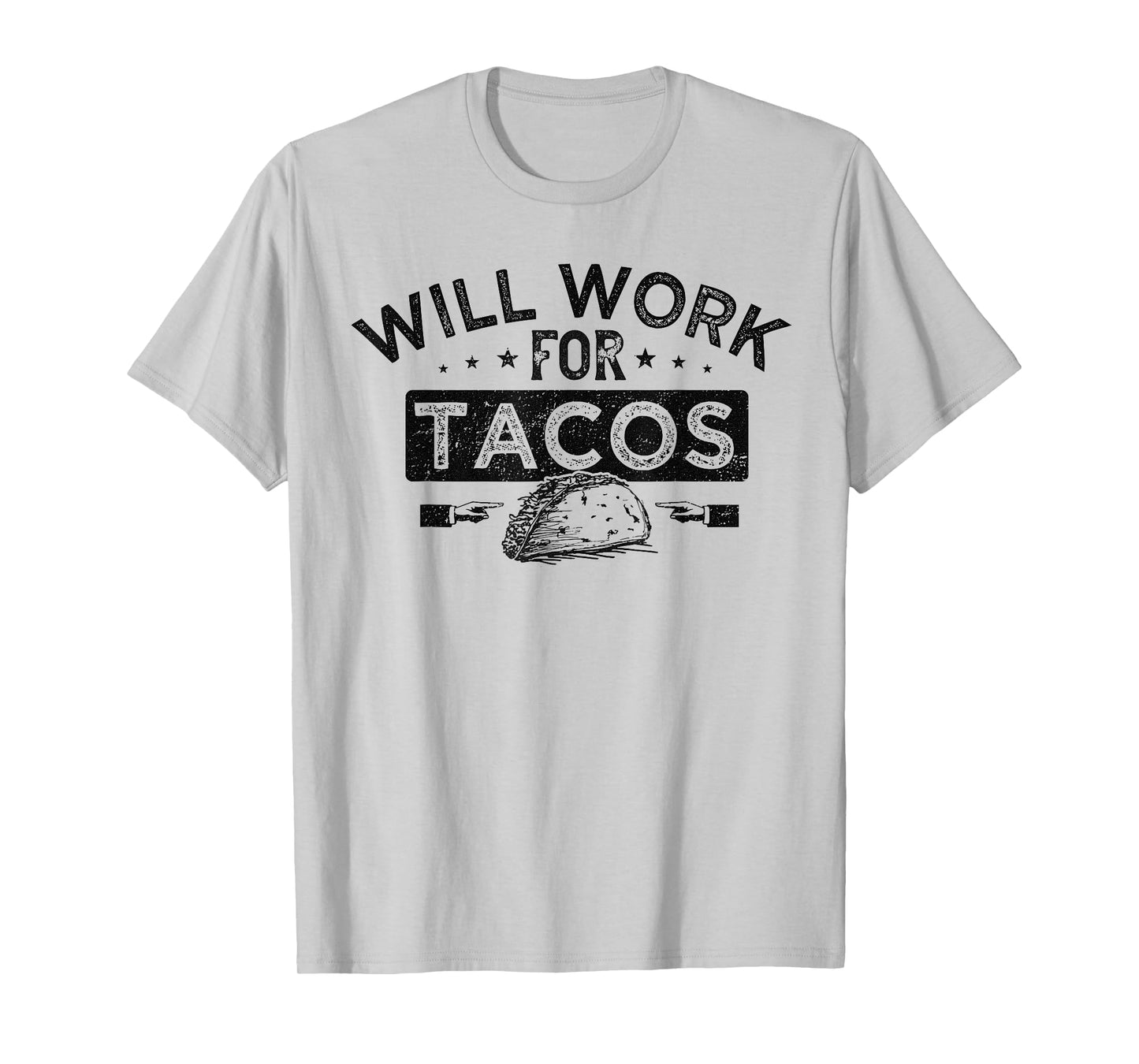 WILL WORK FOR TACOS T-Shirt