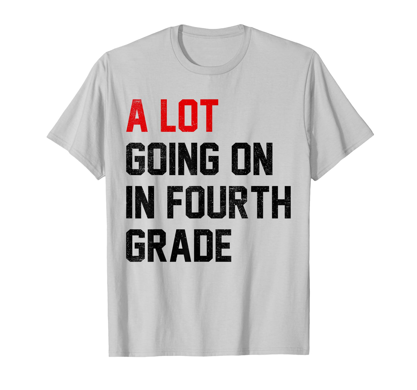Teacher A Lot Going On In Fourth Grade Back To School T-Shirt