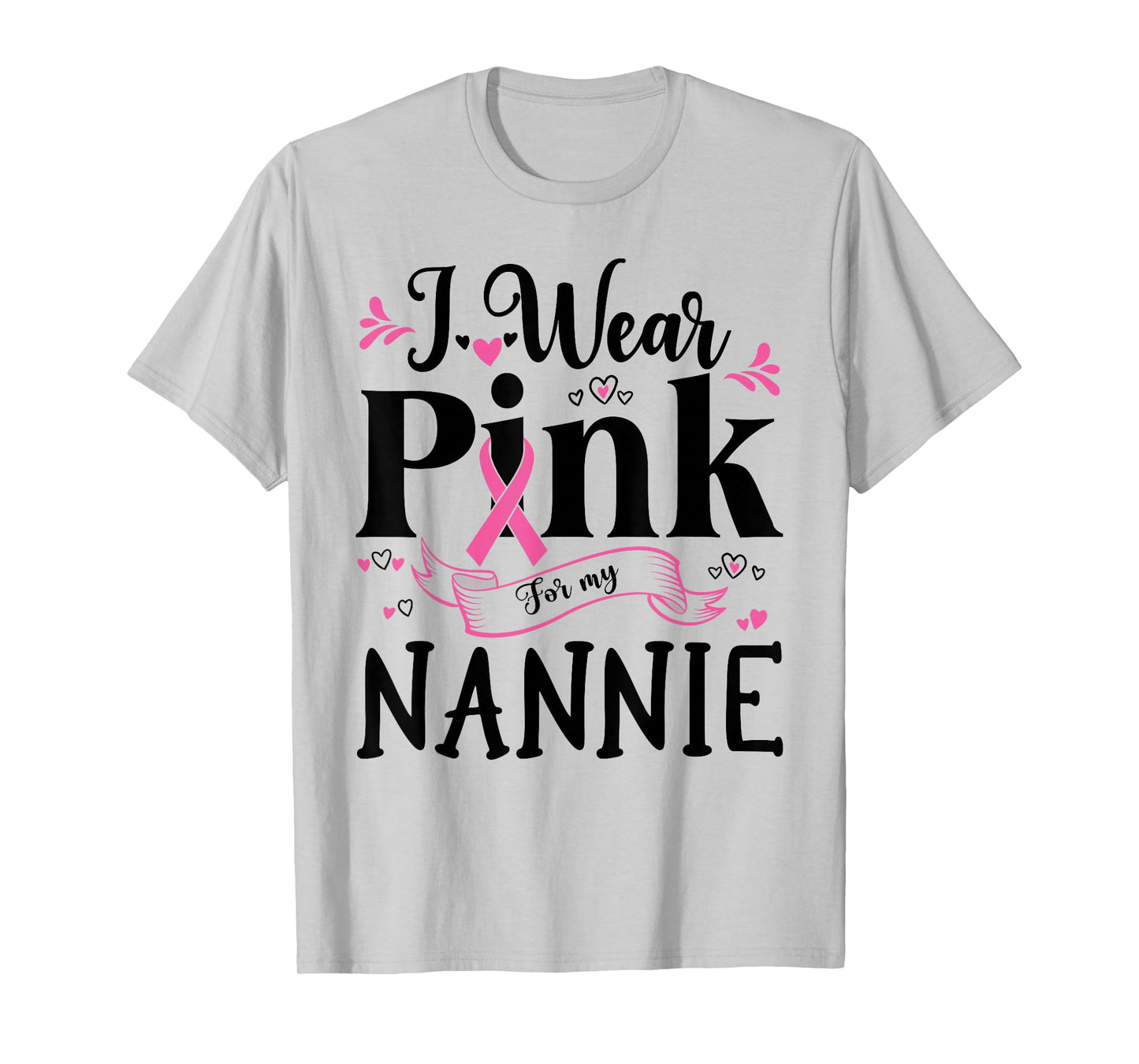 October Breast Cancer Support I Wear Pink For My Nannie T-Shirt