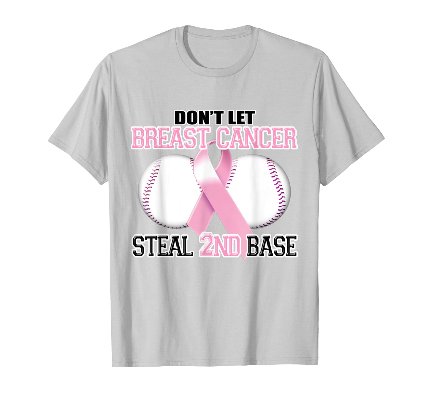Don't Let Cancer Steal Second Base Breast Cancer T-shirt T-Shirt