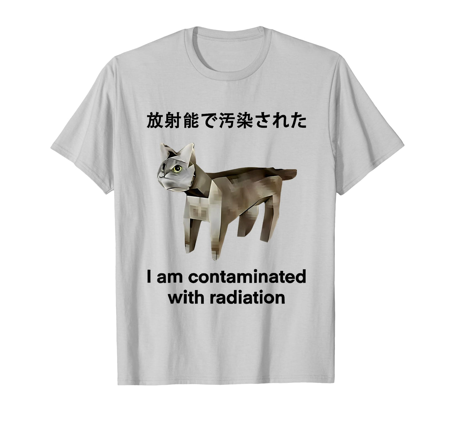 I Am Contaminated With Radiation Cat Japanese T-Shirt for Men Women