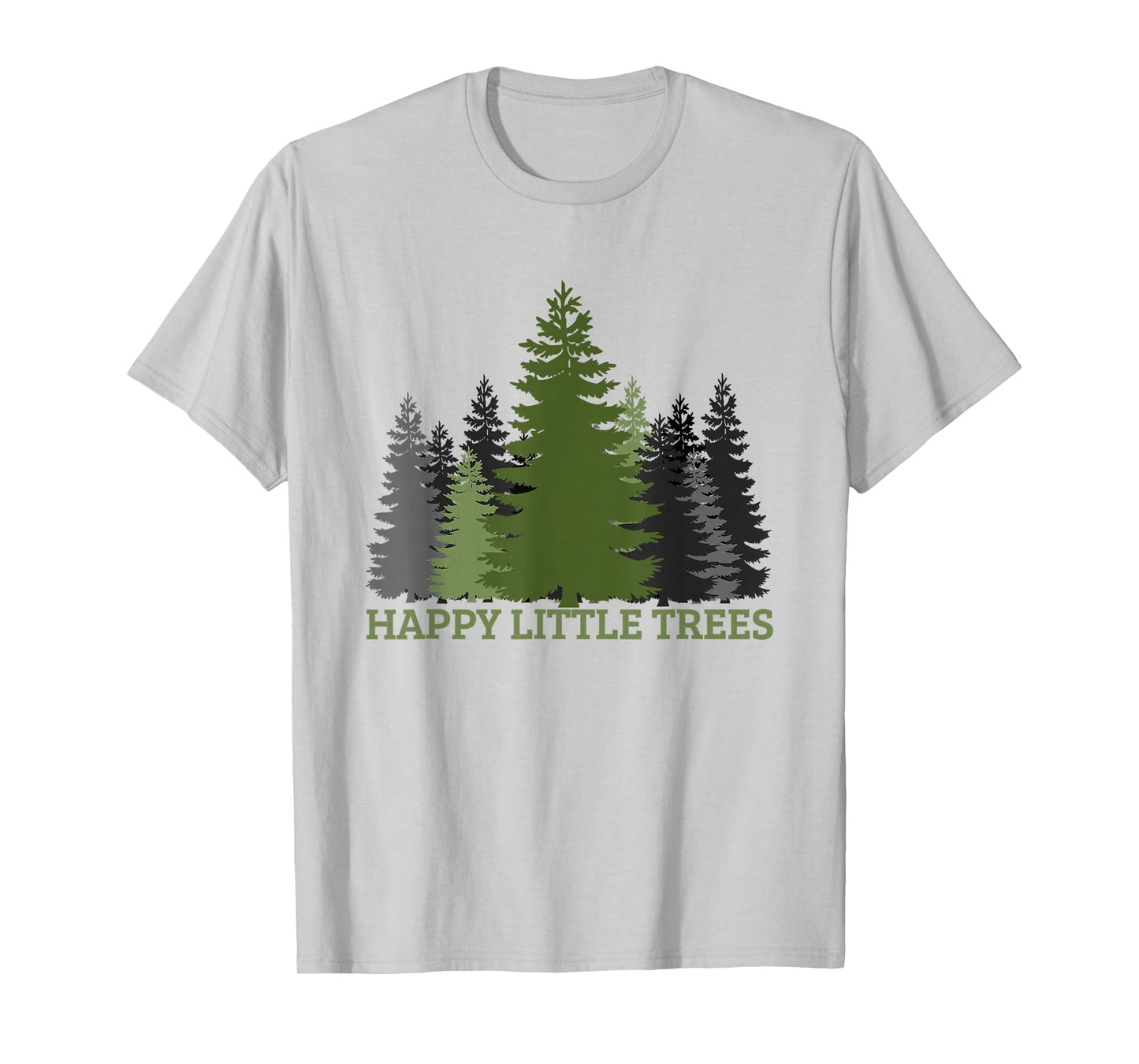 Happy Little Trees-Evergreen Forest Gift For Men Women Teens T-Shirt