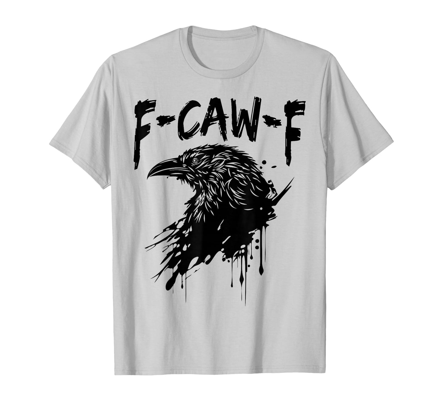F-Caw-F Raven T-Shirt