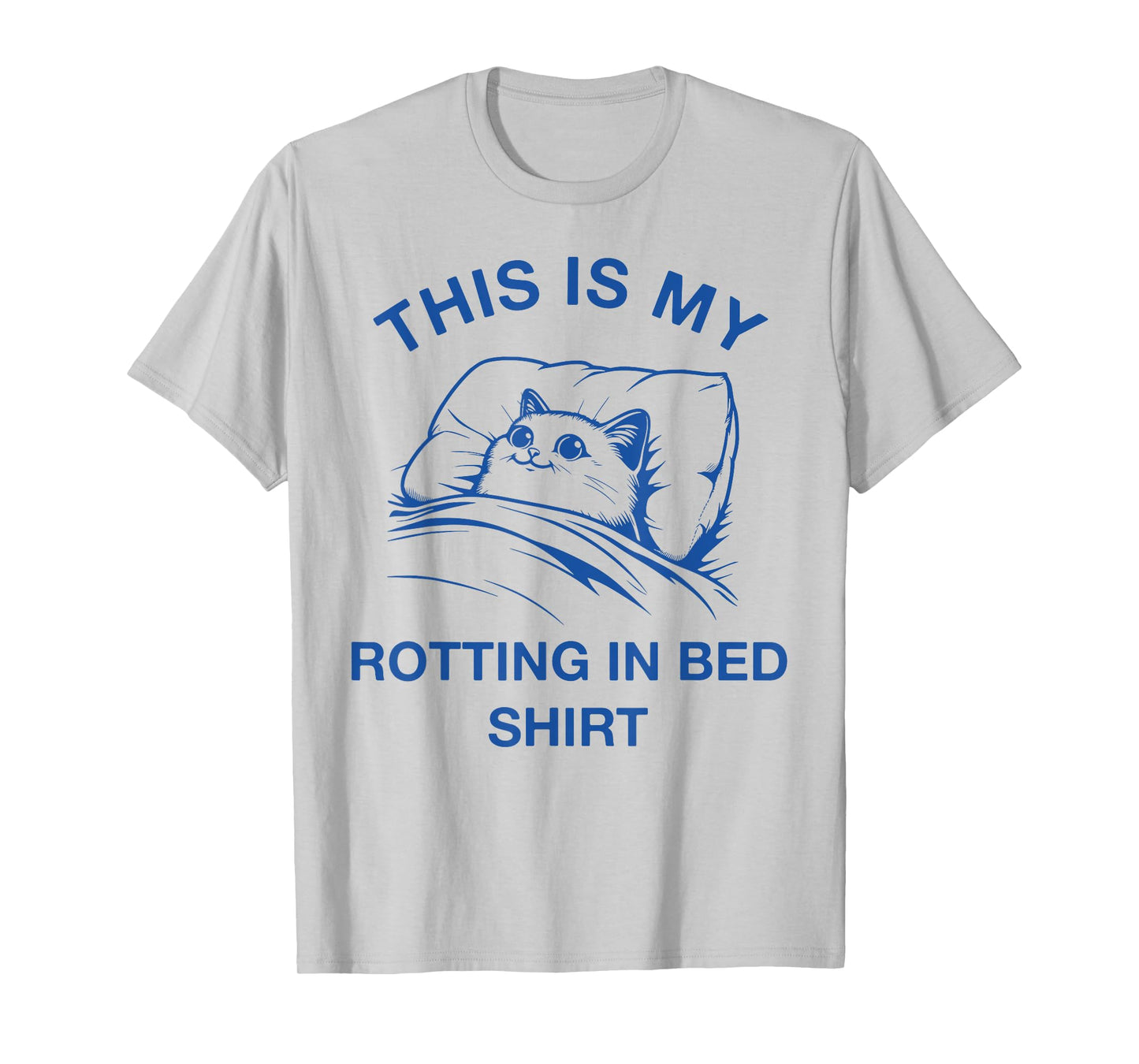 This Is My Rotting In Bed Shirt Funny Cat Meme Sarcastic Men Women Girls Kids T-Shirt