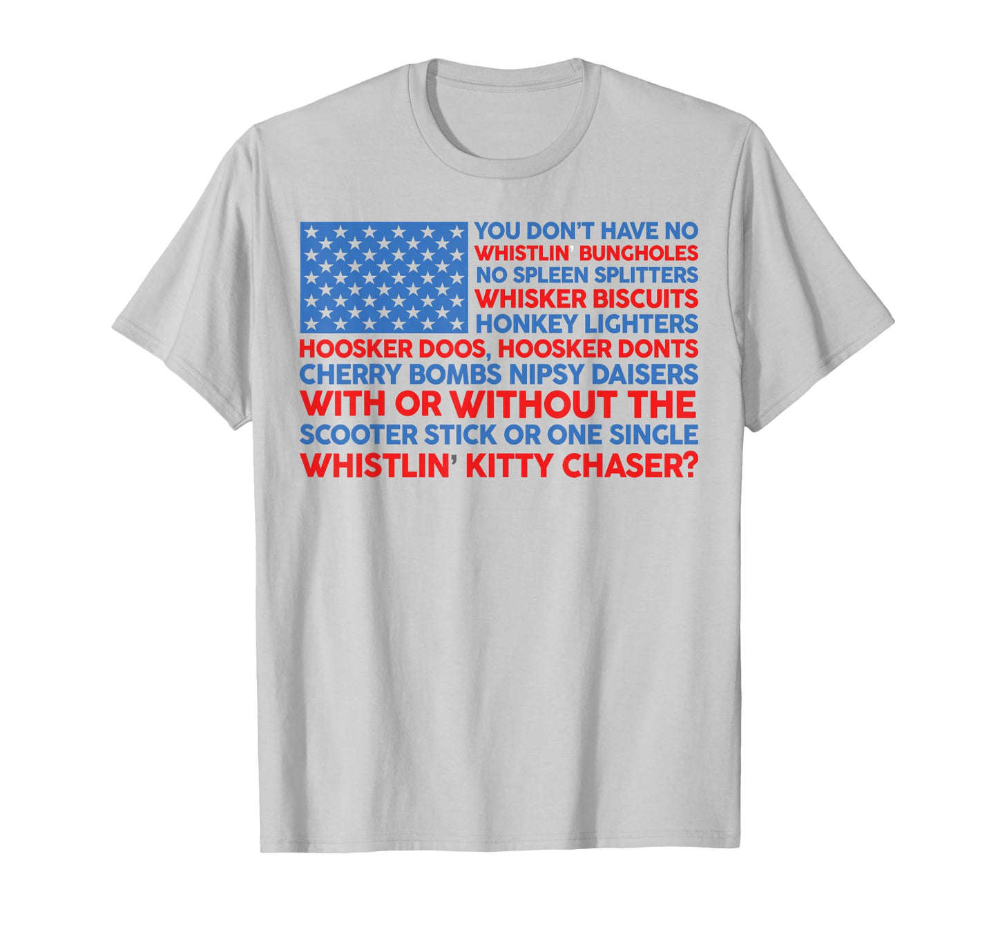 4th Of July You Don't Have No Whistling Bungholes US Flag T-Shirt