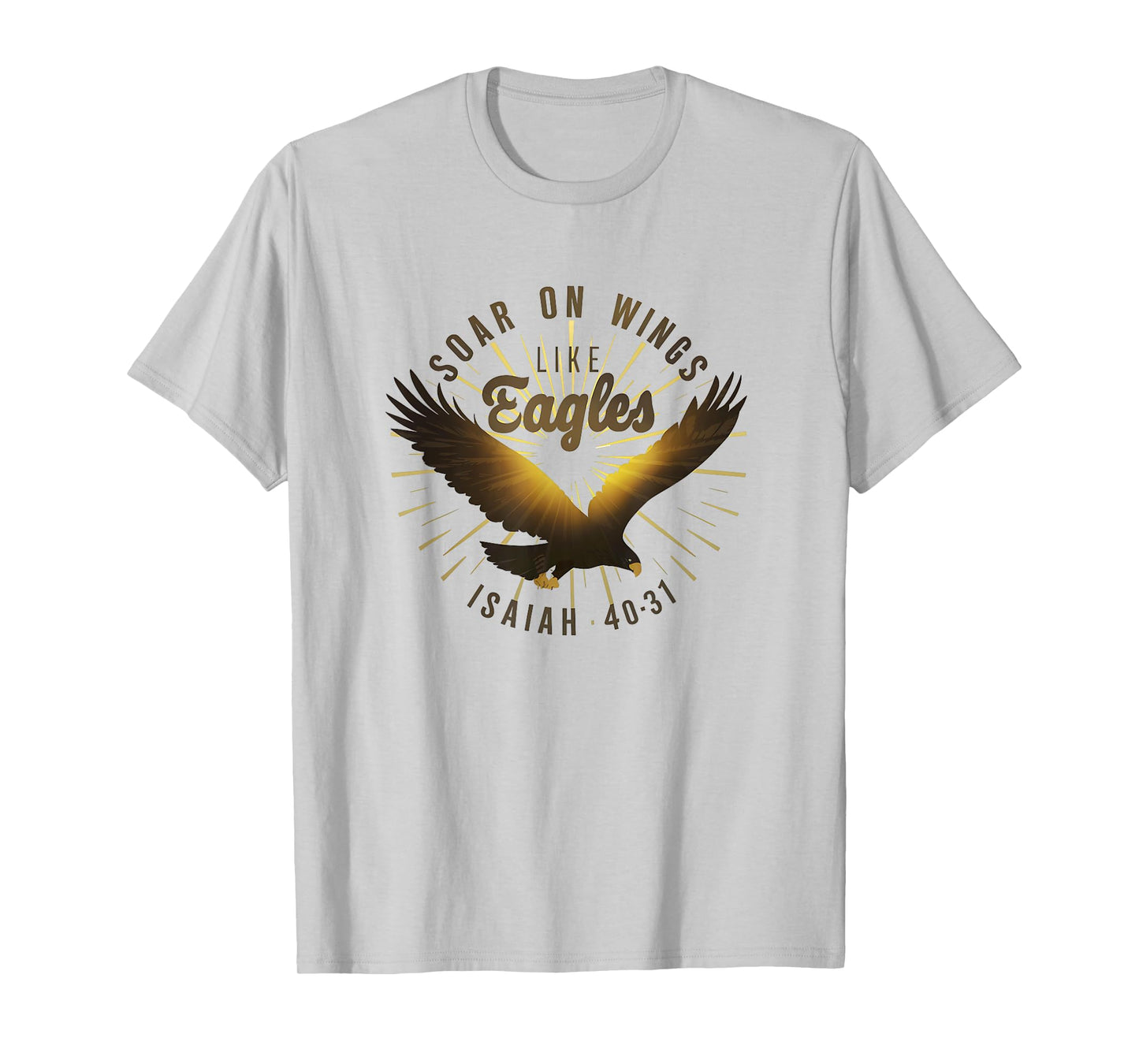 Soar on Wings like Eagles Isaiah 40:31 Eagle Design T-Shirt