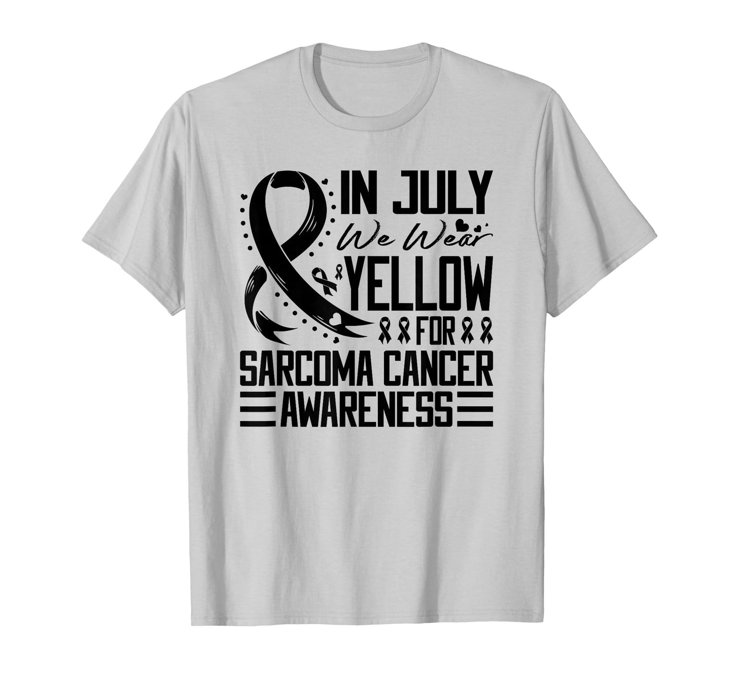 In July We Wear Yellow For Sarcoma Cancer Awareness T-Shirt
