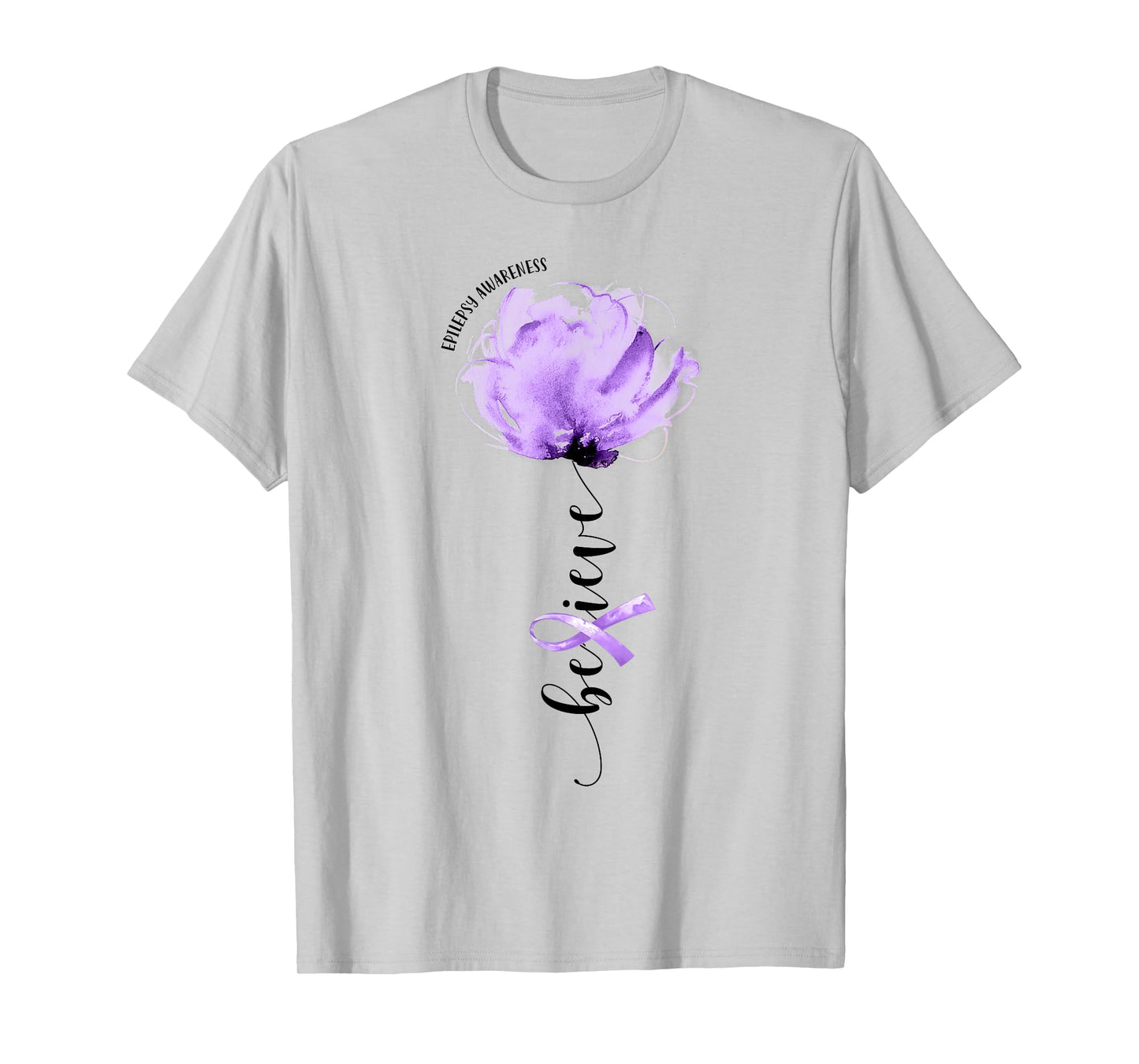 Believe Epilepsy Awareness Purple Ribbon Flower Lovers T-Shirt