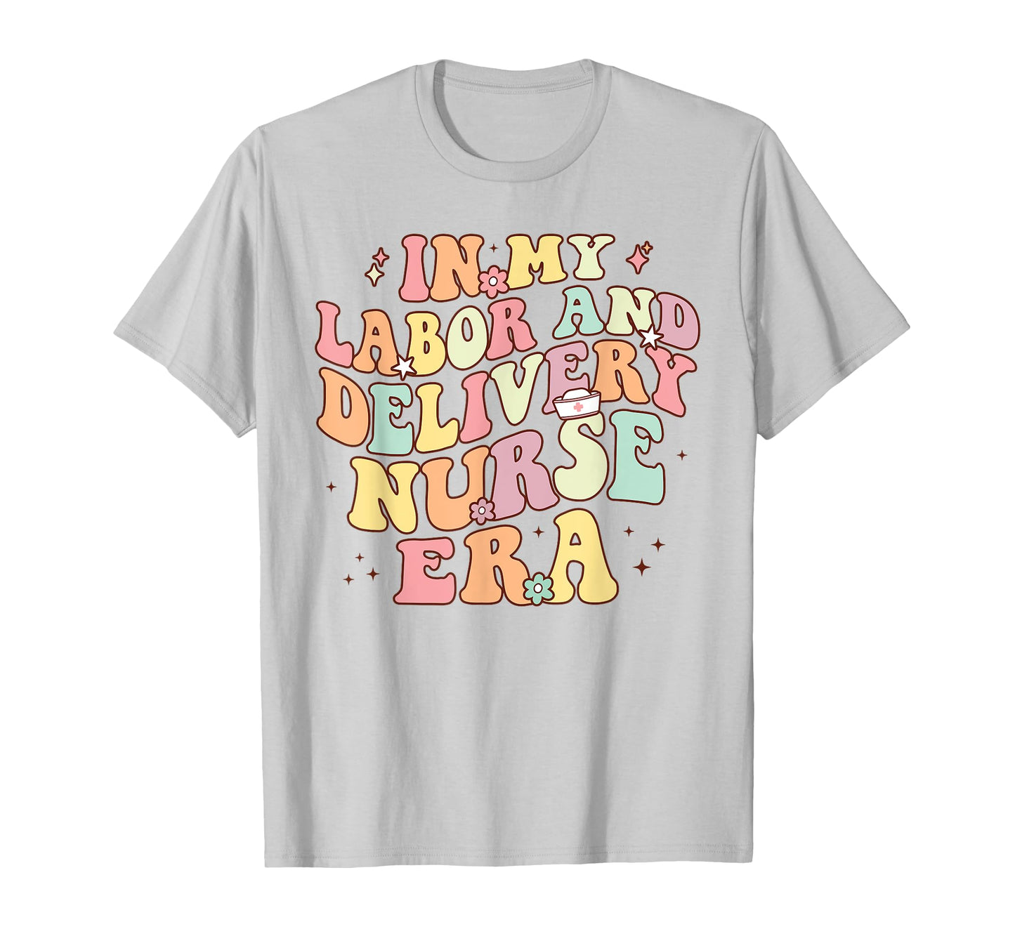 In My Labor And Delivery Nurse Era Retro Nurse Appreciation T-Shirt