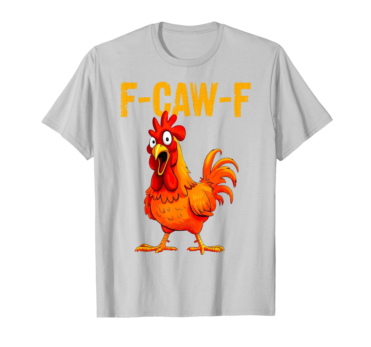 F-Caw-F Chicken Funny Chicken Meme Adult Humor F-Caw-F T-Shirt