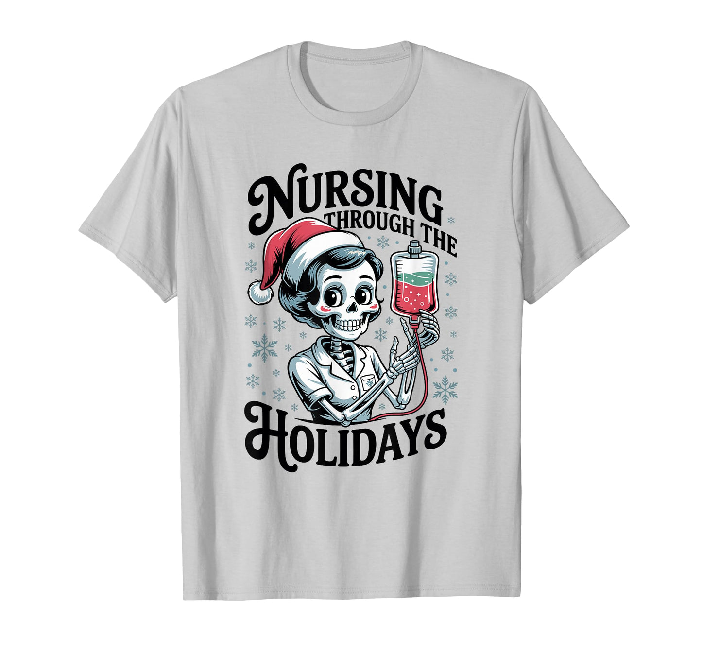 ER Christmas Nurse Nursing Through The Holidays Skeleton T-Shirt