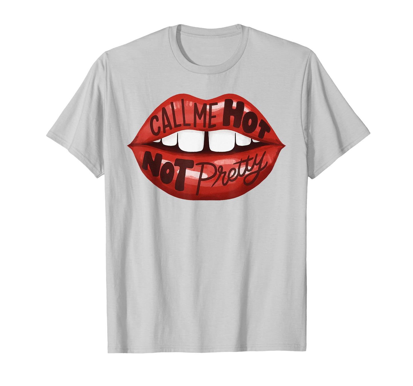 Call Me Hot Not Pretty, Funny Lesbian LGBTQ Pride Hot Girl T-Shirt