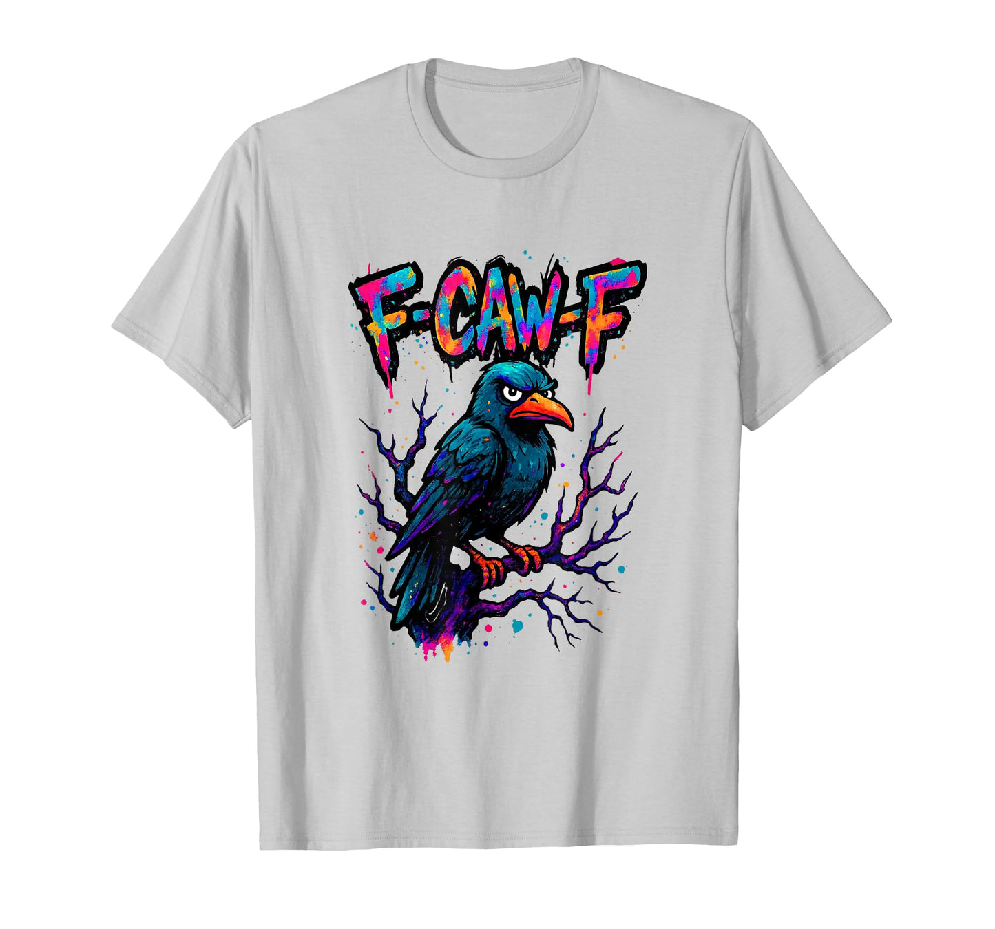 F-Caw-F Raven Sarcasm Crow Funny Crow Gothic Meme T-Shirt