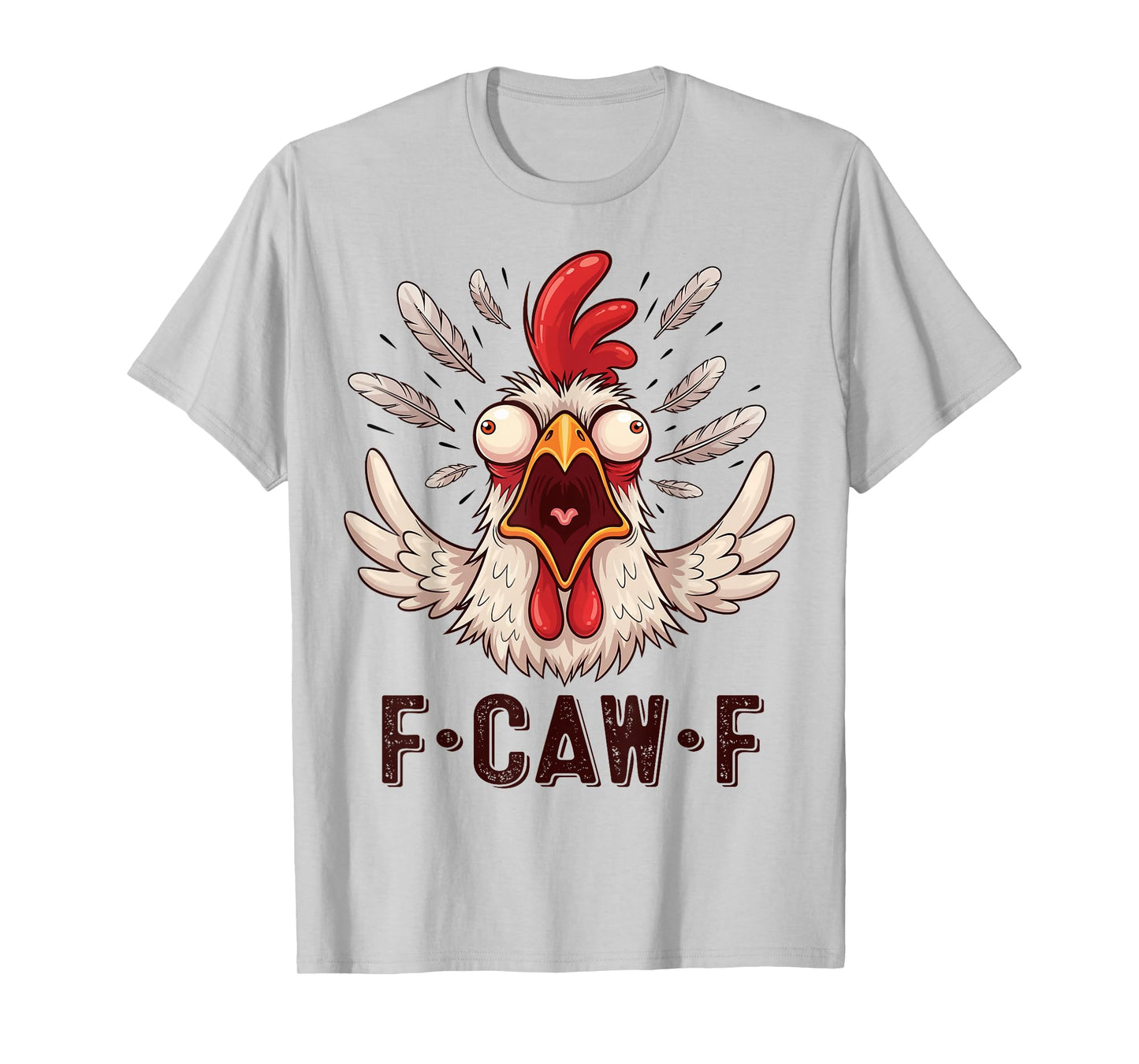 F-CAW-F Funny Chicken Rooster Graphic Pun Meme Dark Humor T-Shirt