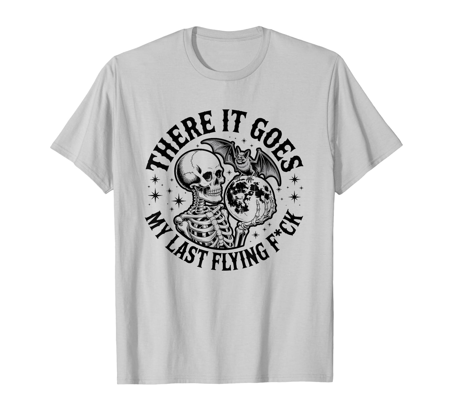 There It Goes My Last Flying F Funny Halloween Skeleton T-Shirt