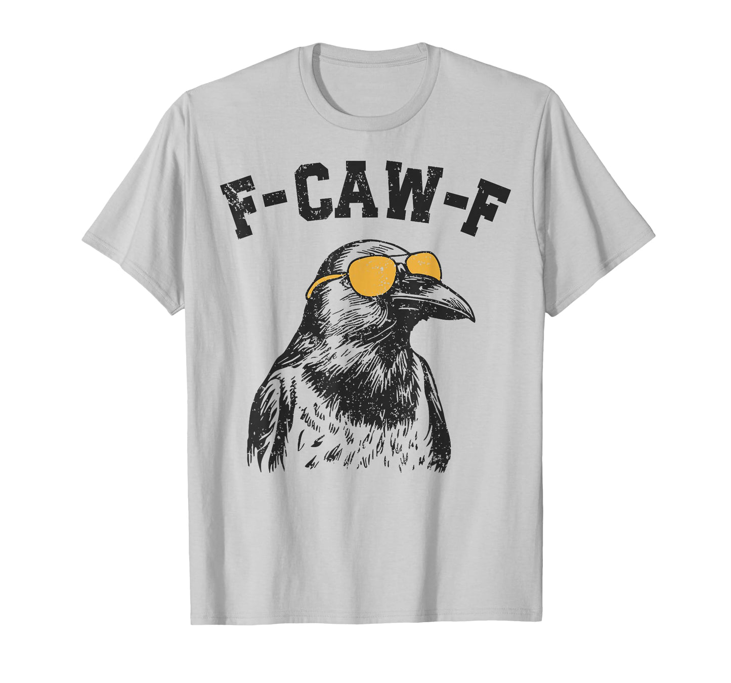 Funny F Caw F Raven Bird Sunglasses Graphic F-Caw-F Crow Pun T-Shirt