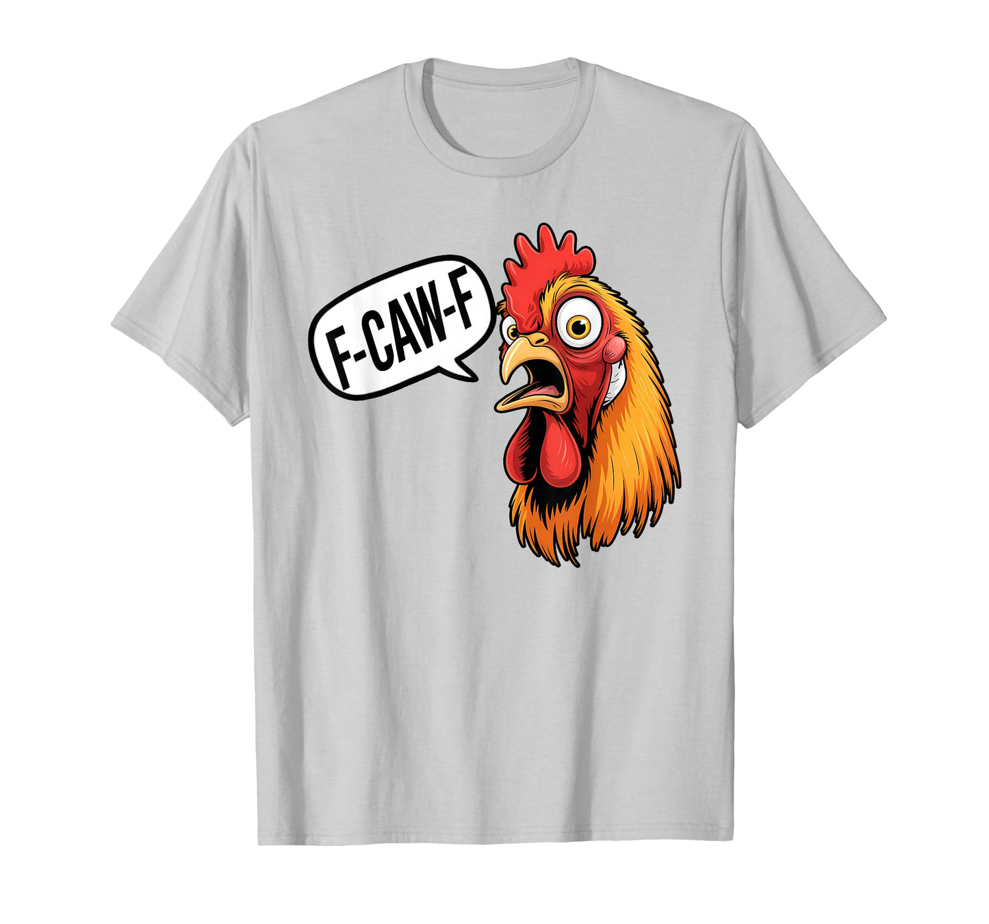 F-Caw-F Funny Chicken Humor Rooster Meme T-Shirt