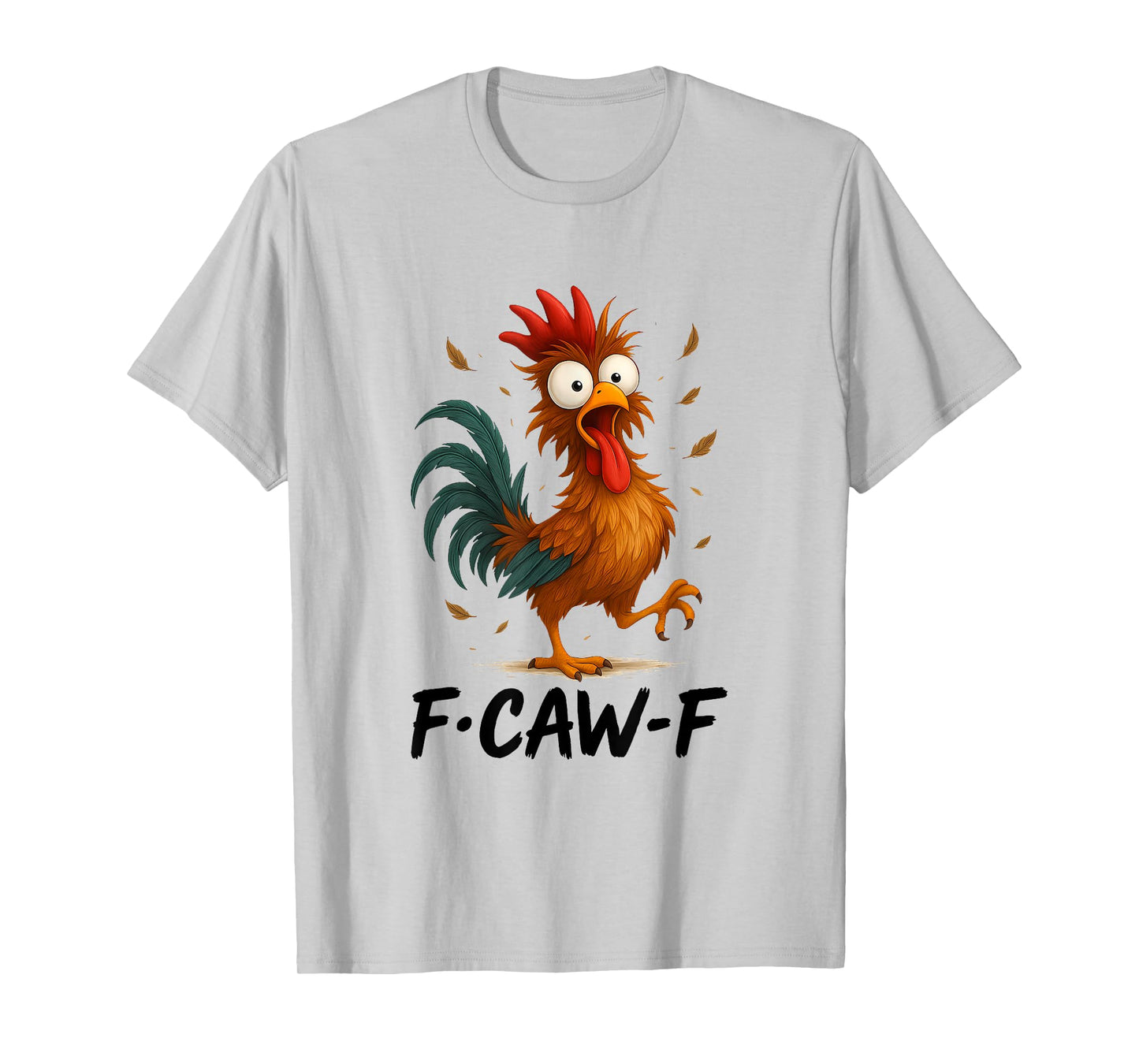 Quote Rooster Meme F-Caw-F Funny Chicken Humor Gifts T-Shirt