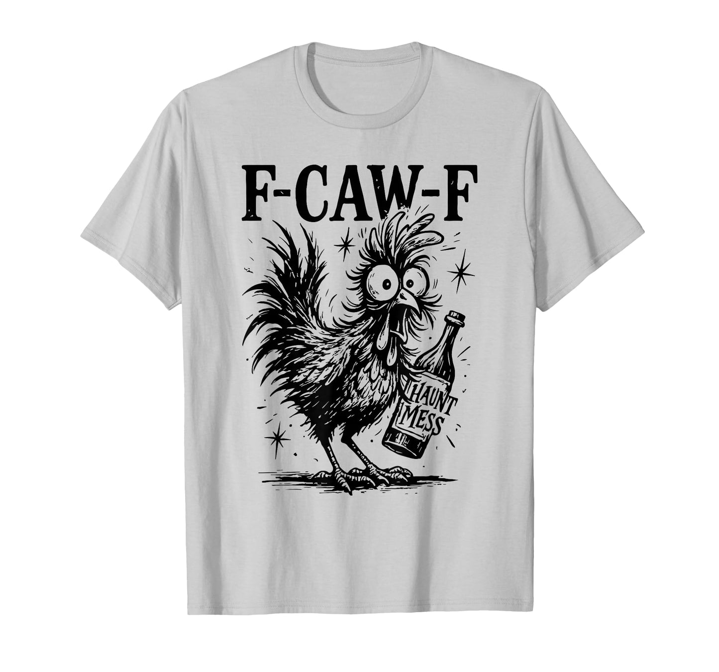 F-Caw-F Chicken Rooster Crow Funny Halloween Bird FCAWF T-Shirt