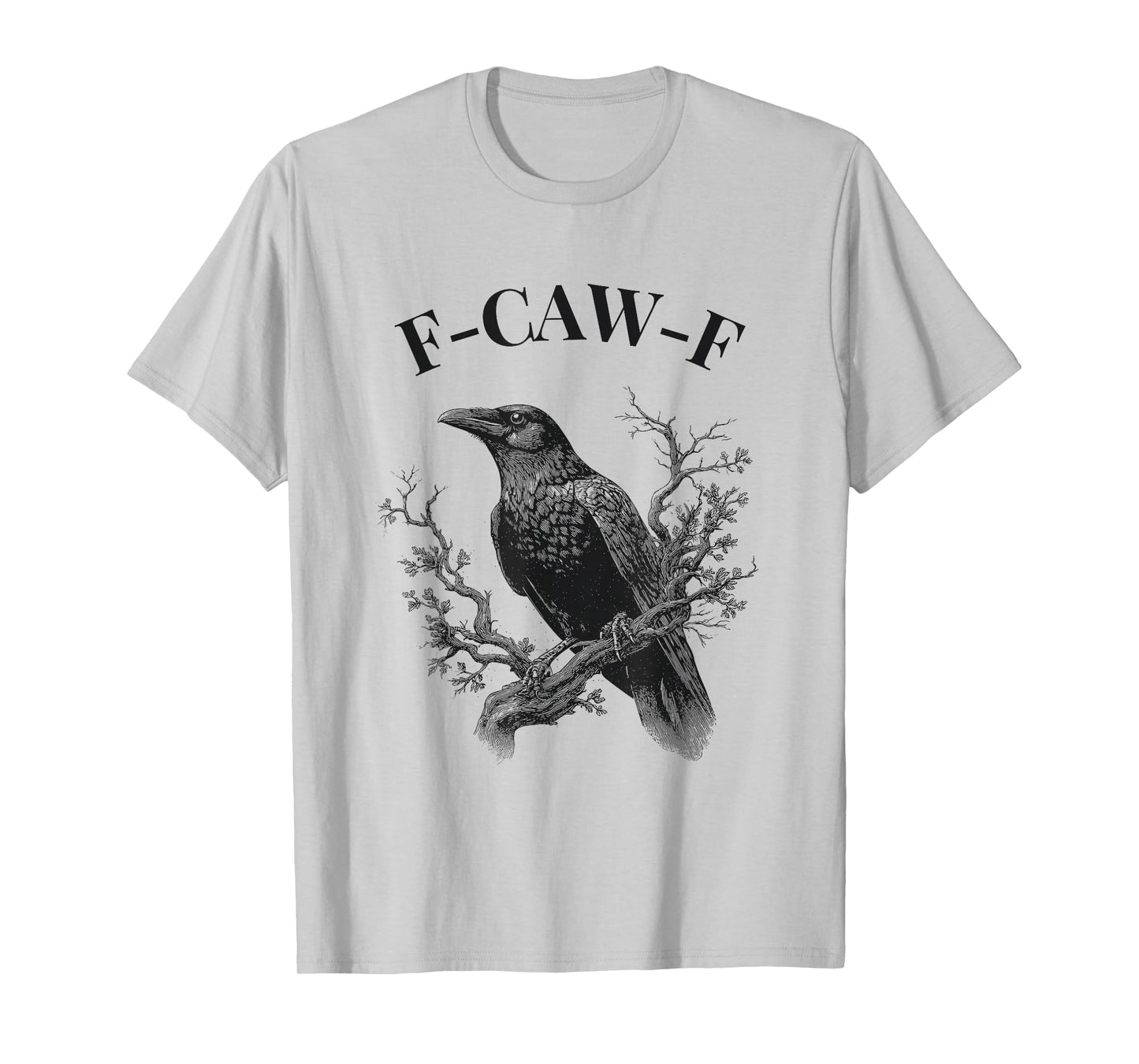 Sarcastic F-Caw-F Raven Crow Humorous Artwork Design T-Shirt
