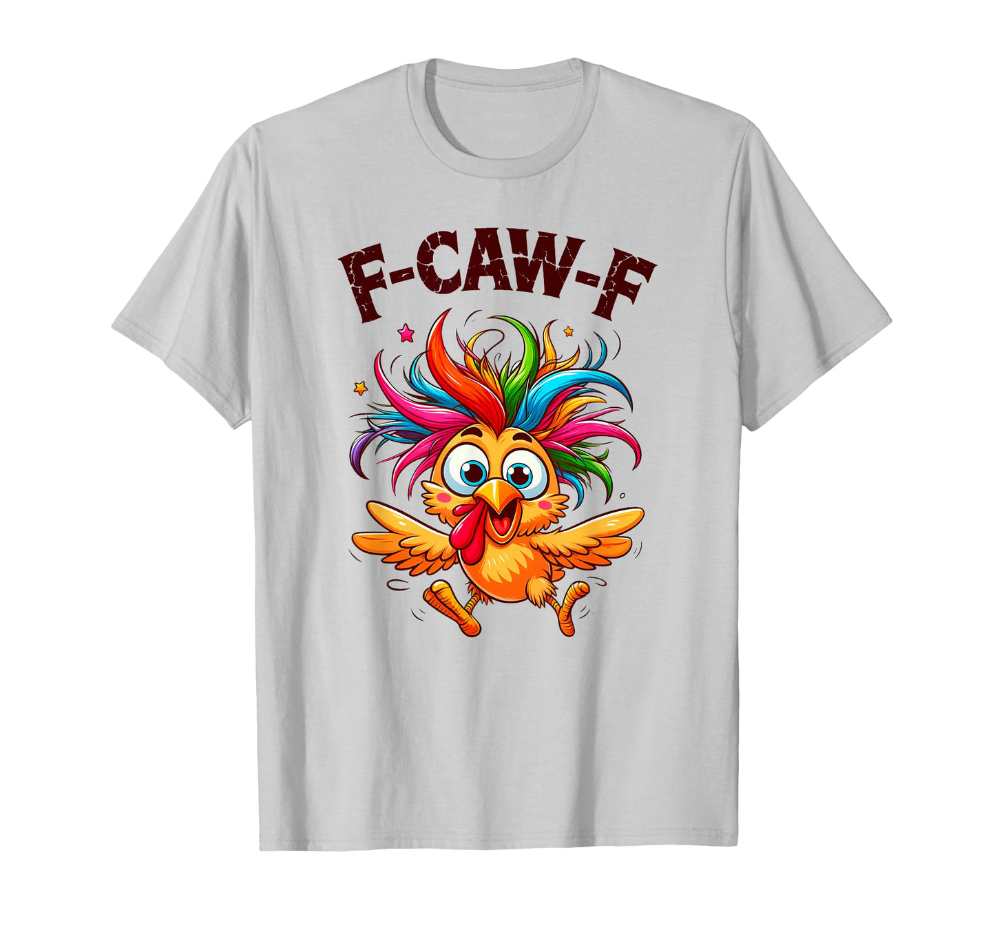 F-Caw-F Funny Chicken Humor F-Caw-F Quote Rooster Meme T-Shirt