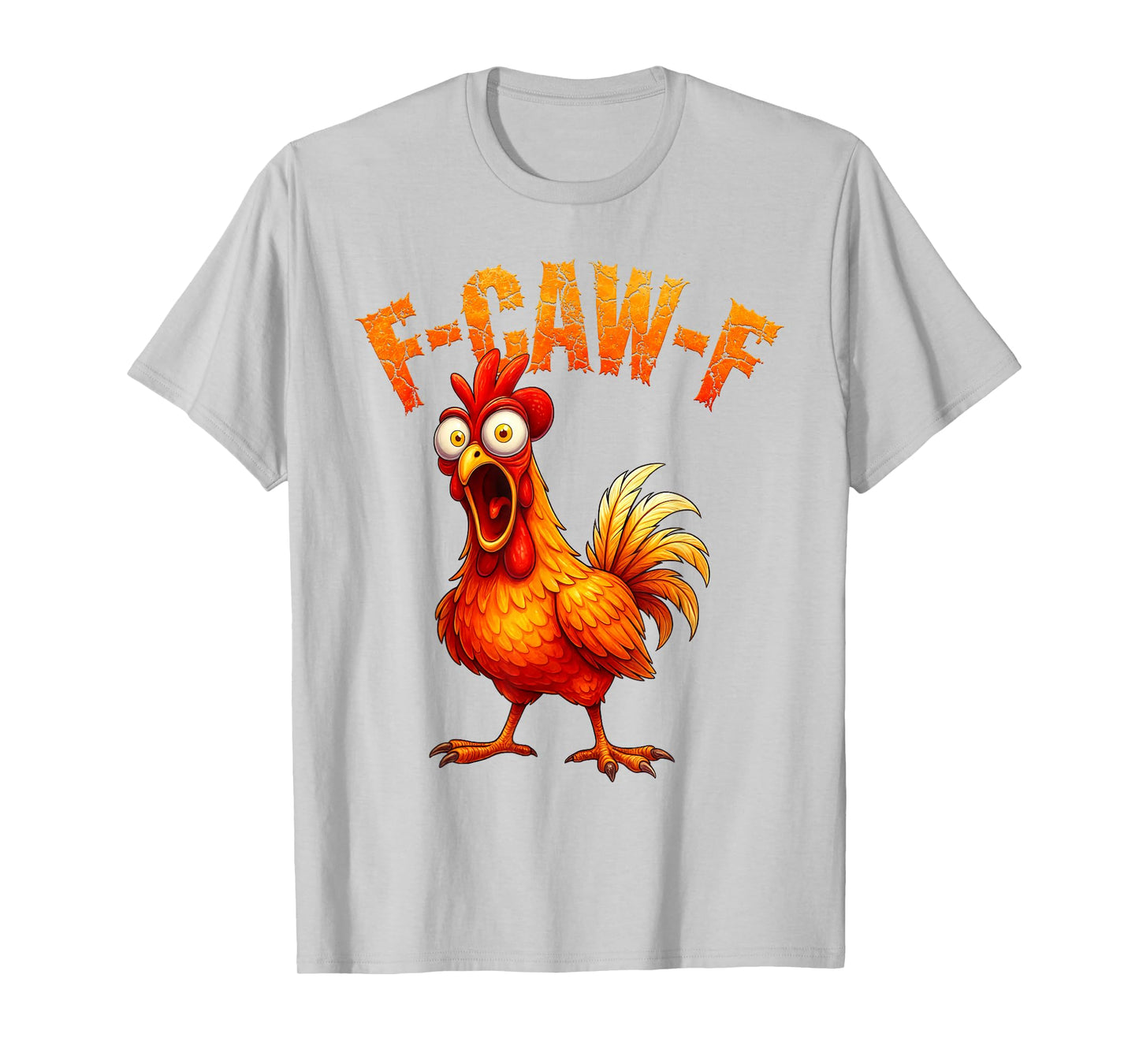 F-Caw-F Funny Chicken Humor F-Caw-F Quote Rooster Meme T-Shirt