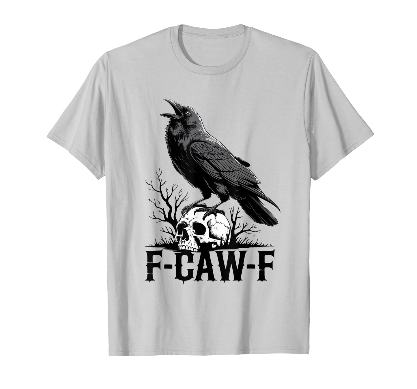 F-Caw-F Black Crow FCAWF Pun Funny Bird Cawing for Men Women T-Shirt