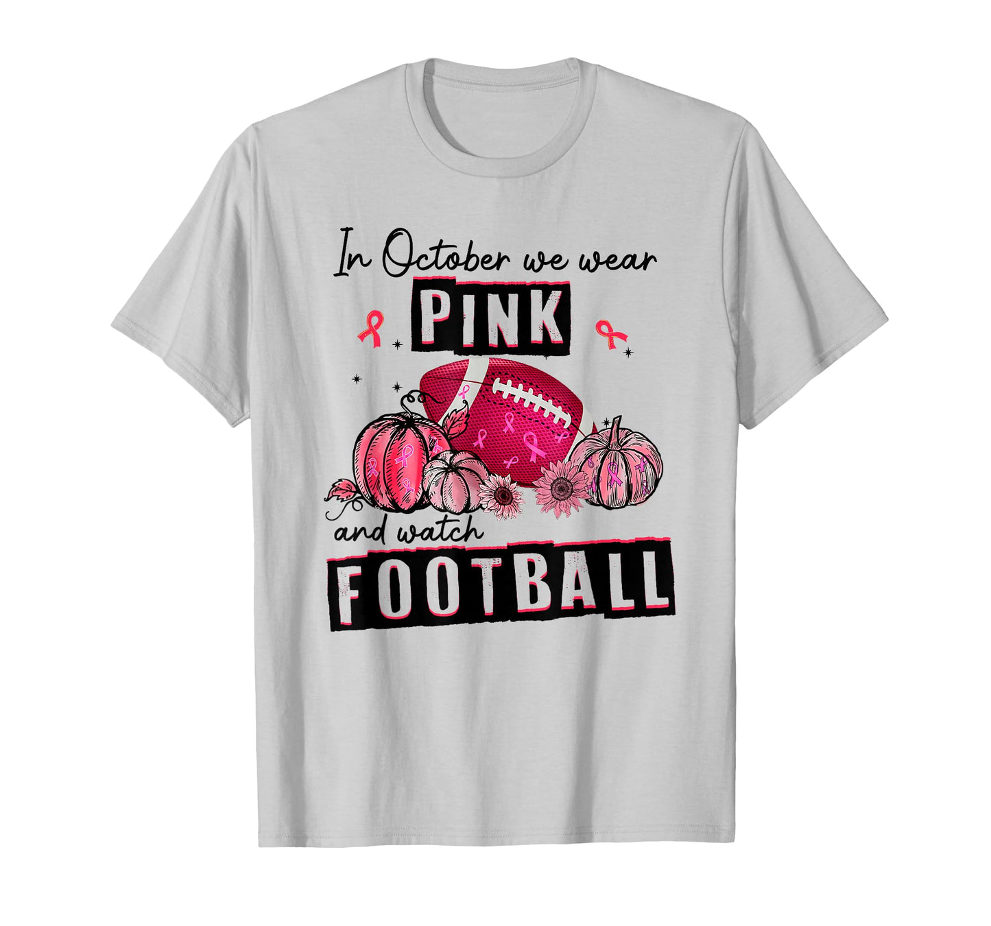 In October We Wear Pink Football Breast Cancer Awareness T-Shirt