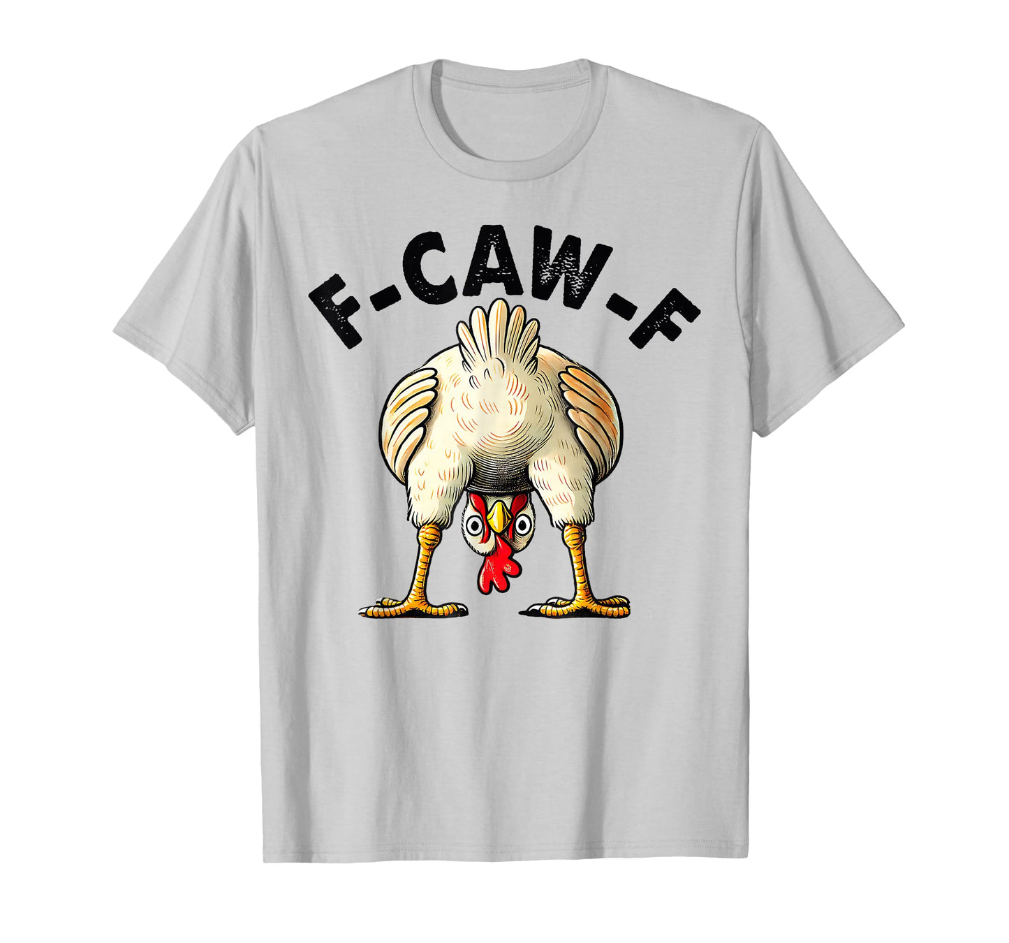 Funny F-Caw-F Chicken FCAWF Chicken T-Shirt