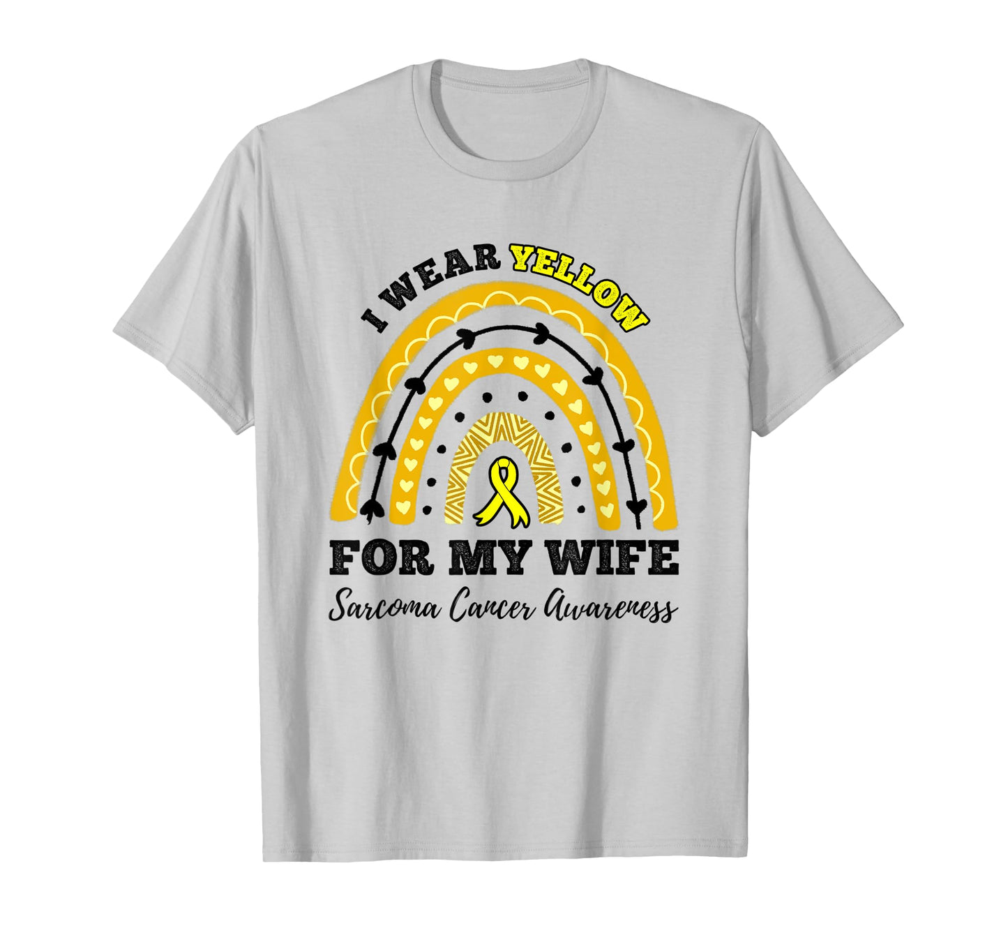 Rainbow I Wear Yellow For My Wife Sarcoma Cancer Awareness T-Shirt