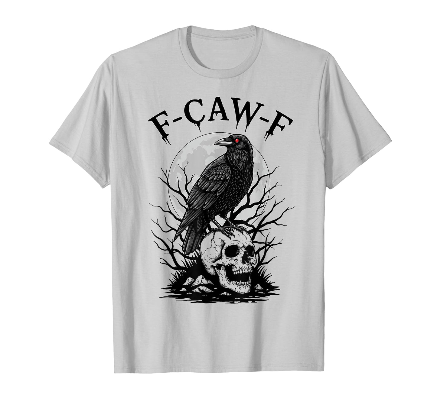 F-Caw-F Black Crow Funny Black Bird Moon Gothic Adult Humor T-Shirt