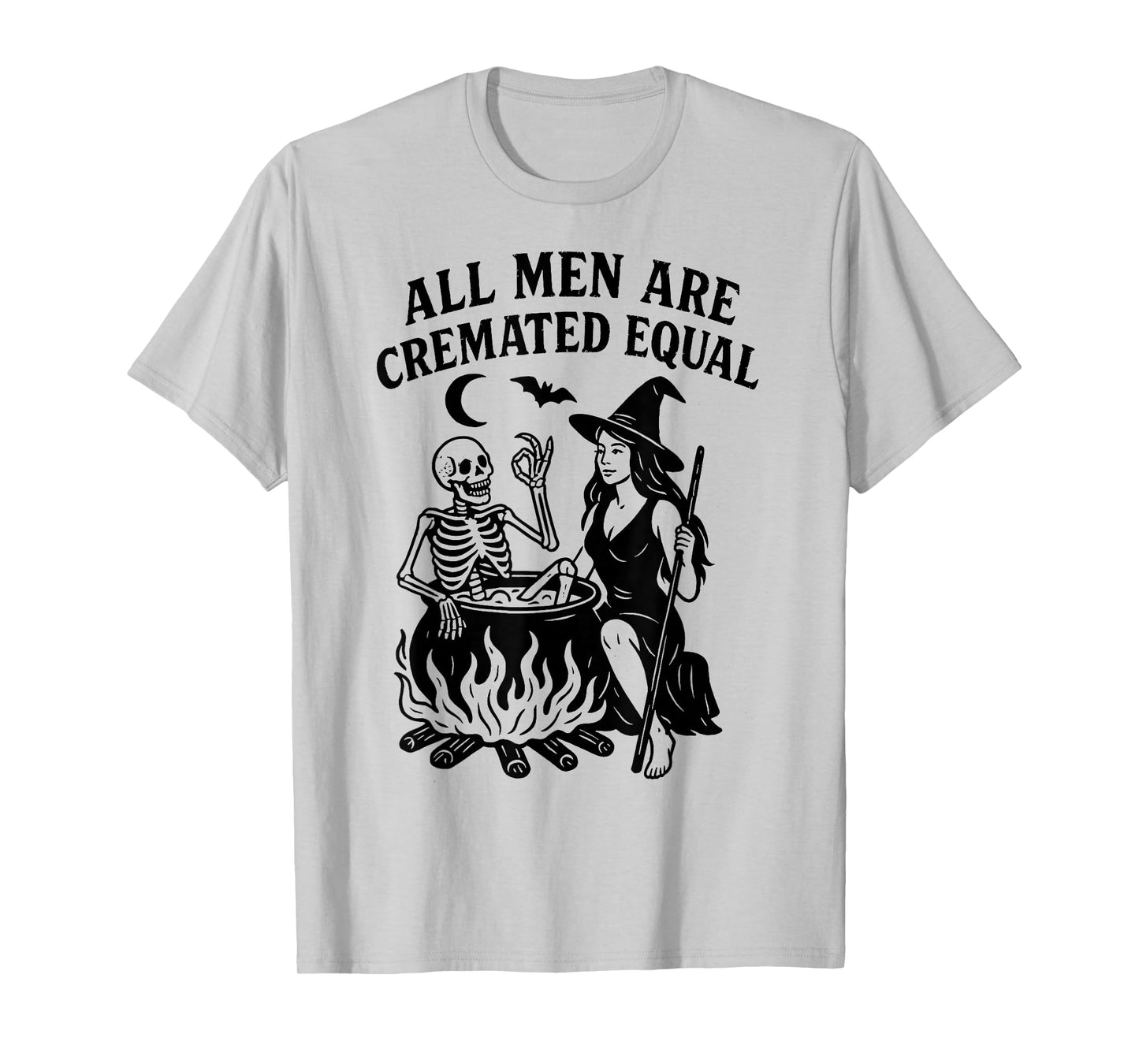 All Men are Cremated Equal Funny Halloween Witch Skeleton T-Shirt